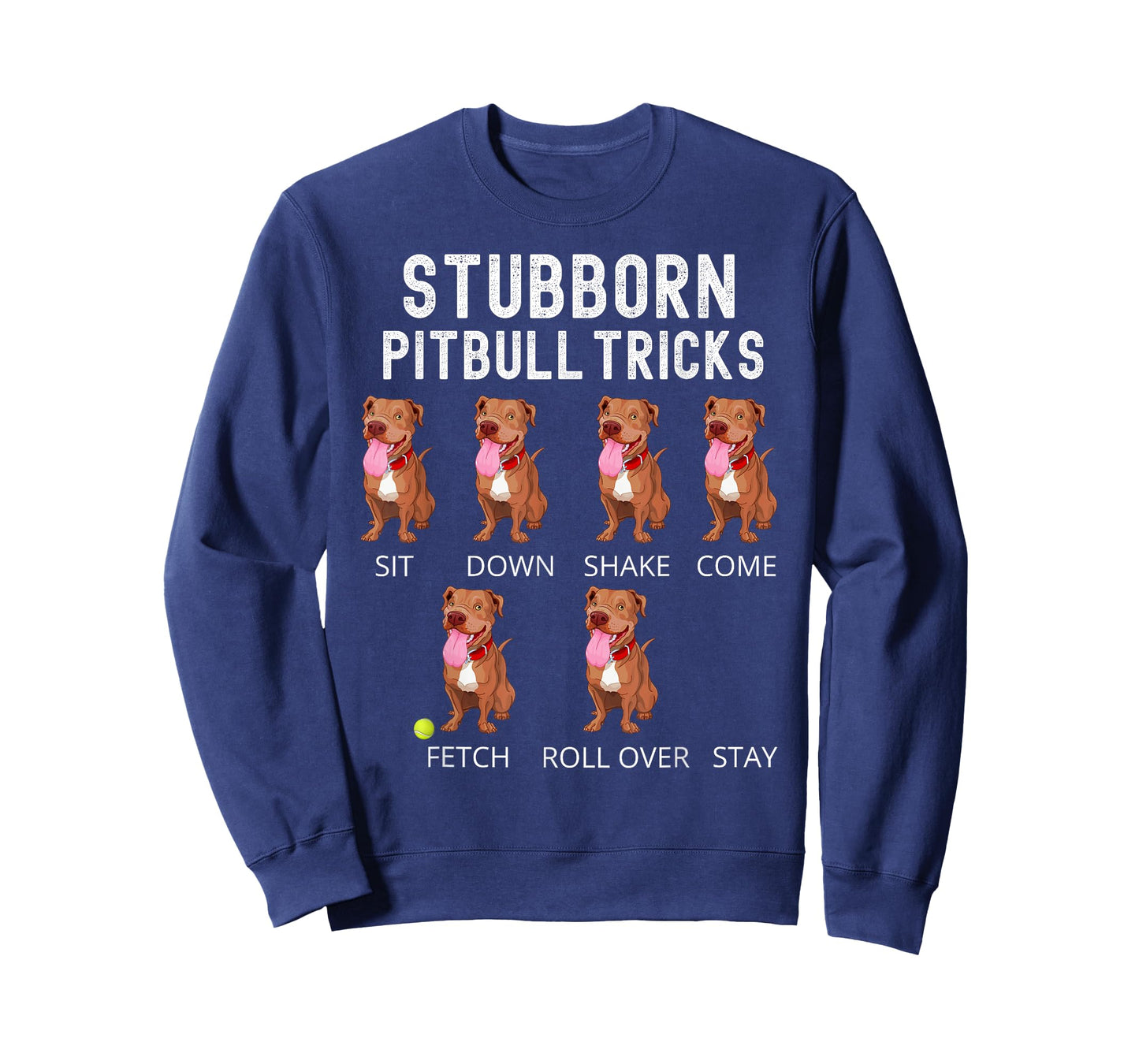 Stubborn Pitbull Tricks Dog Gift T-Shirt