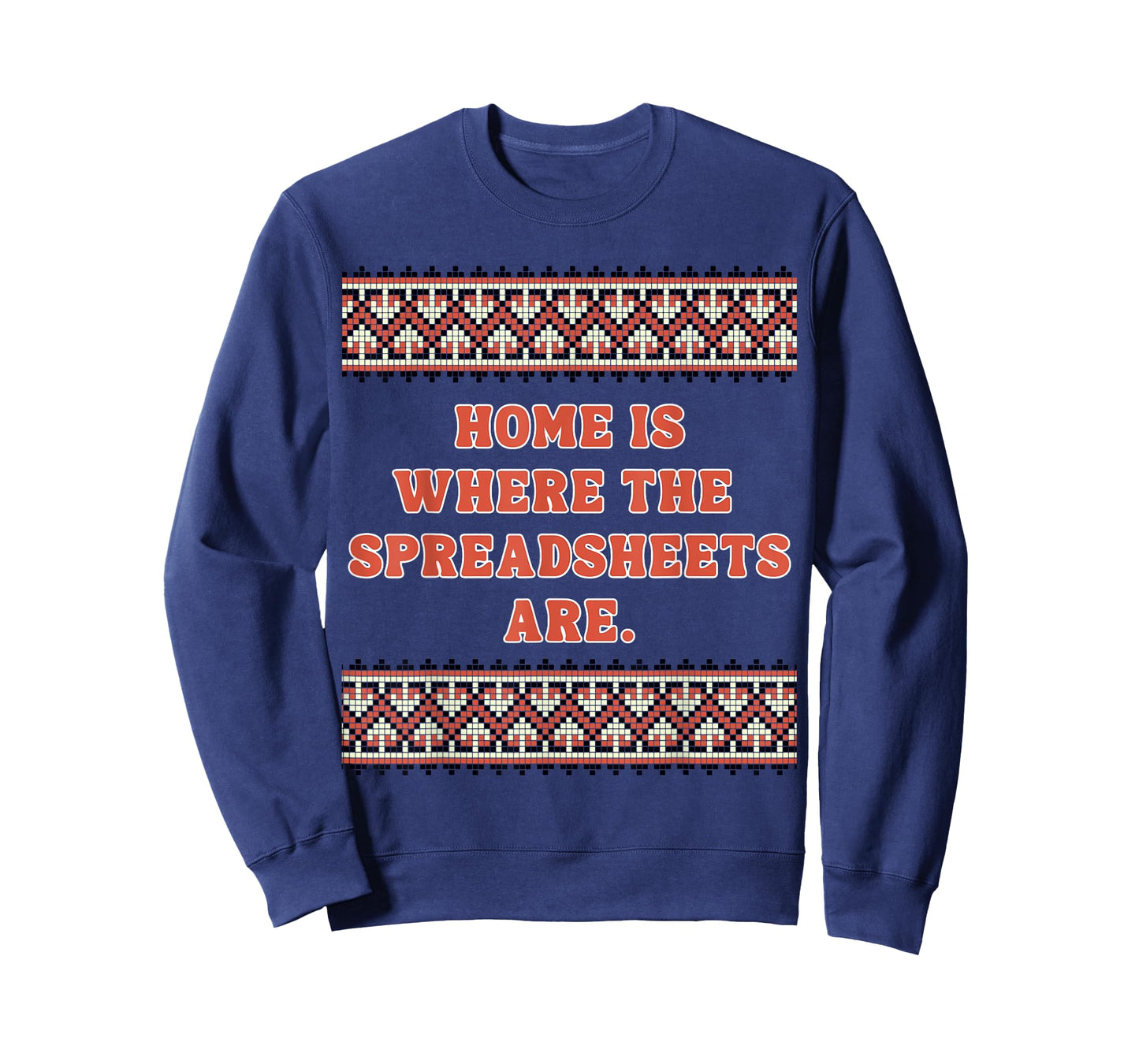 Home is Where The Spreadsheets are - Cute spreadsheet Gifts T-Shirt