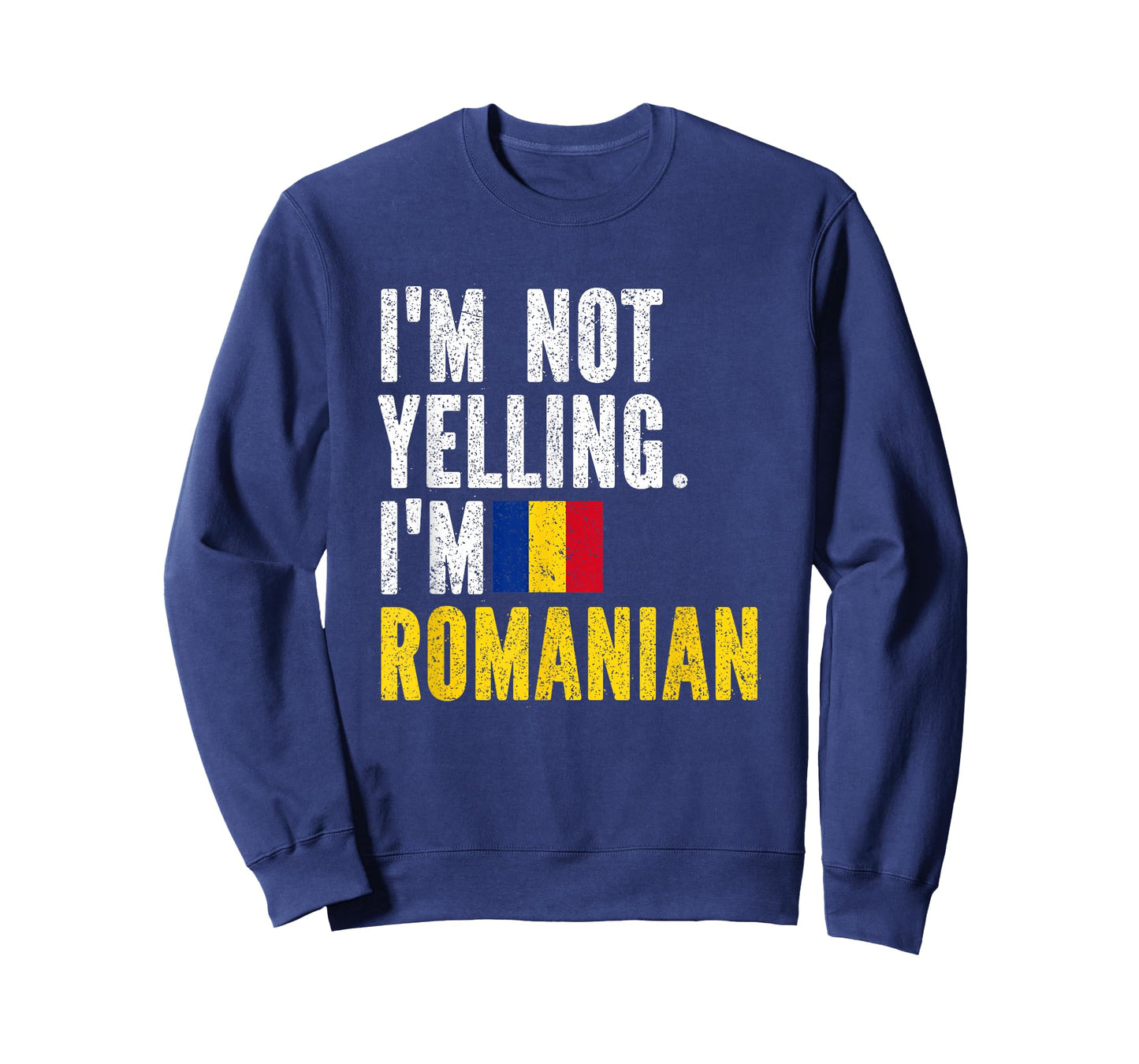 I'm Not Yelling Im Romanian T-Shirt