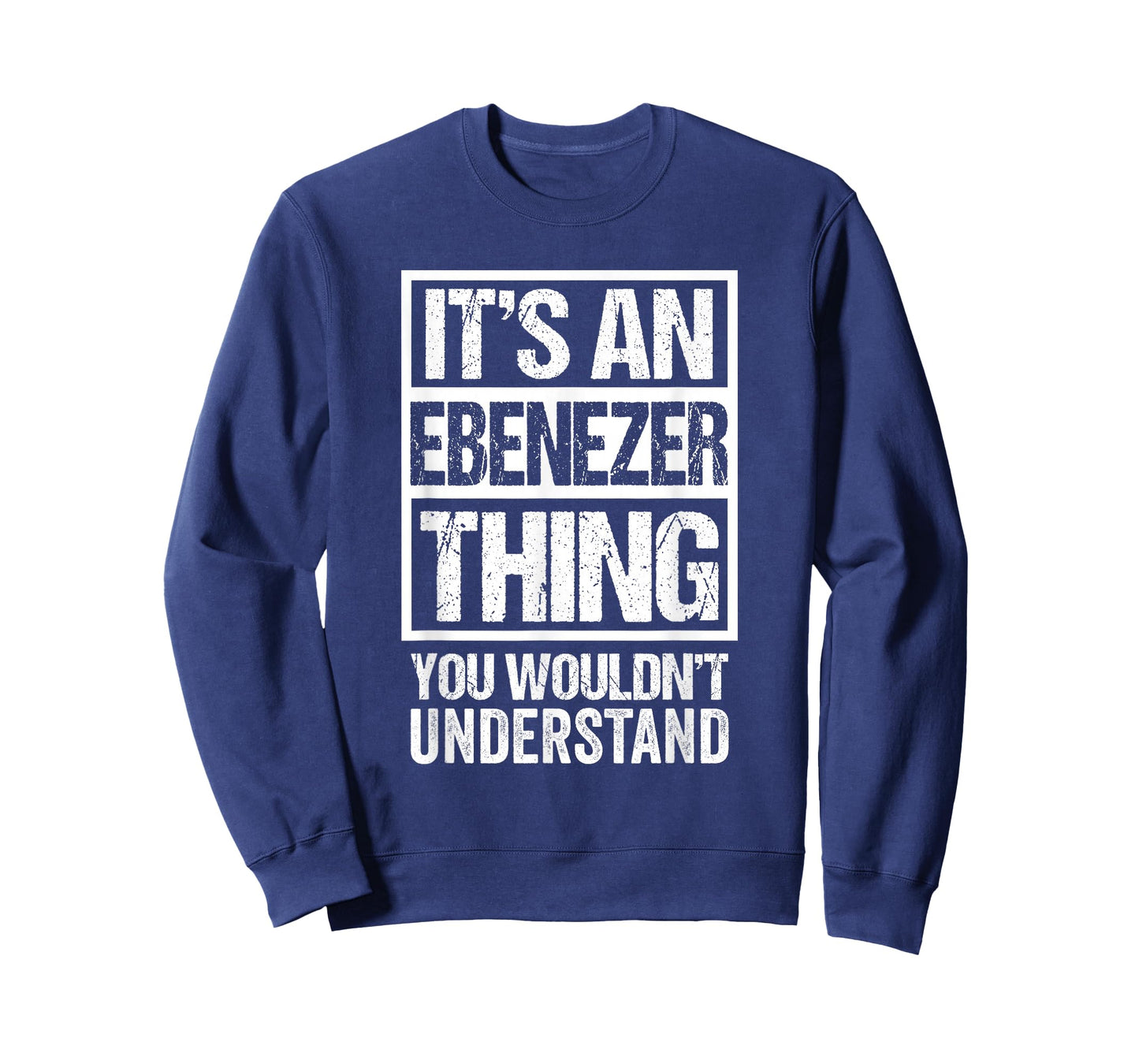 It's An Ebenezer Thing You Wouldn't Understand First Name T-Shirt
