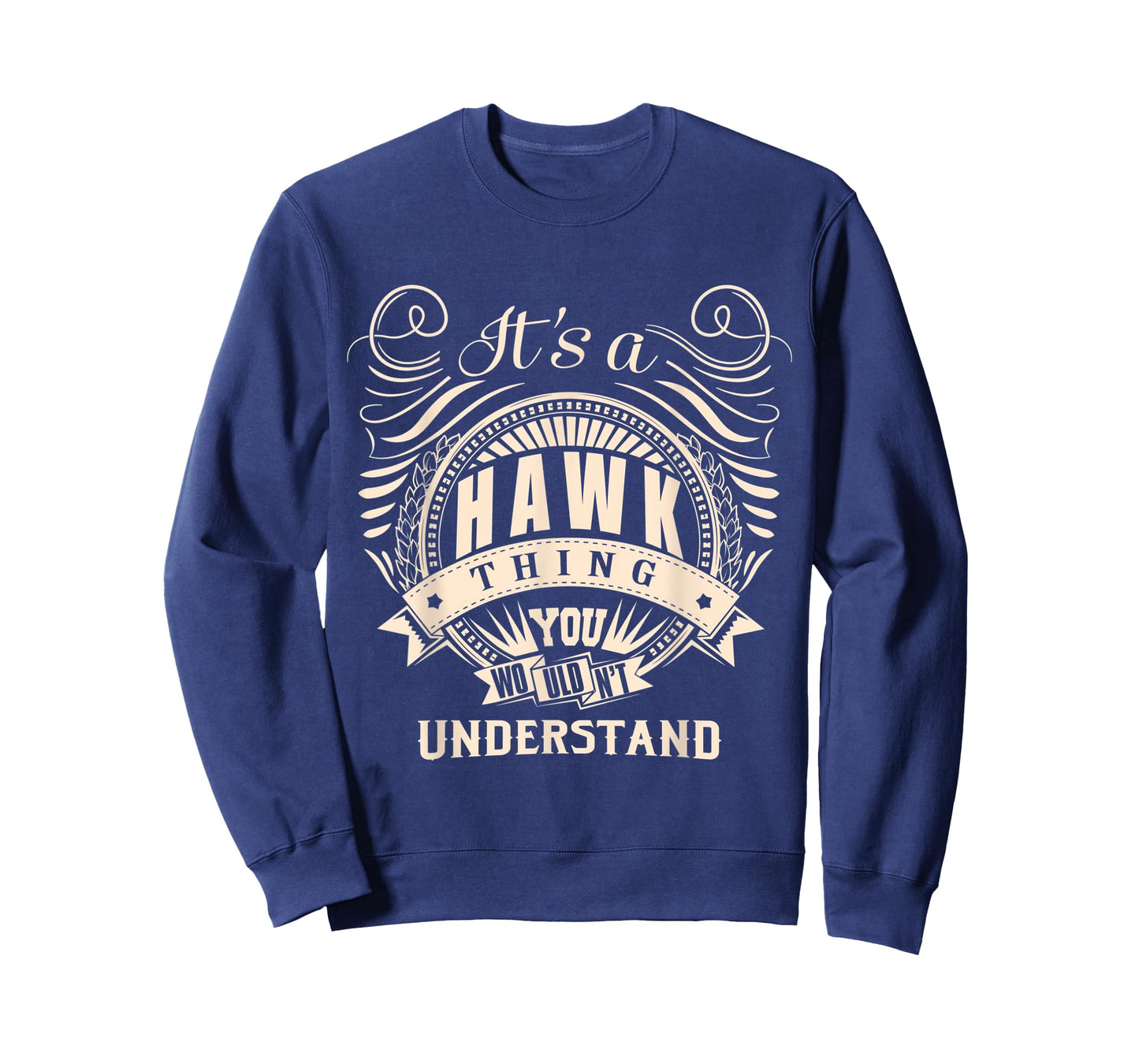 It's a HAWK thing you wouldn't understand Gifts T-Shirt
