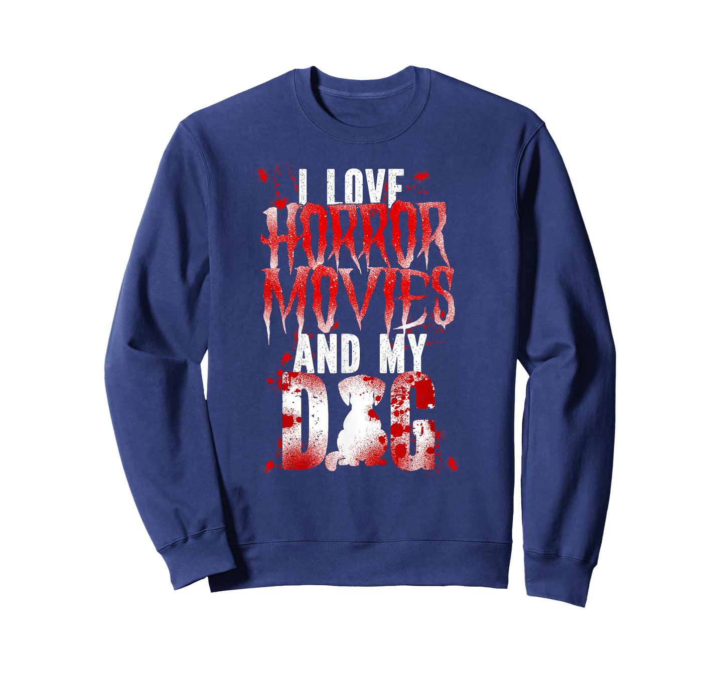 Scary Horror Movie Dog Blood I Love Horror Movies And My T-Shirt