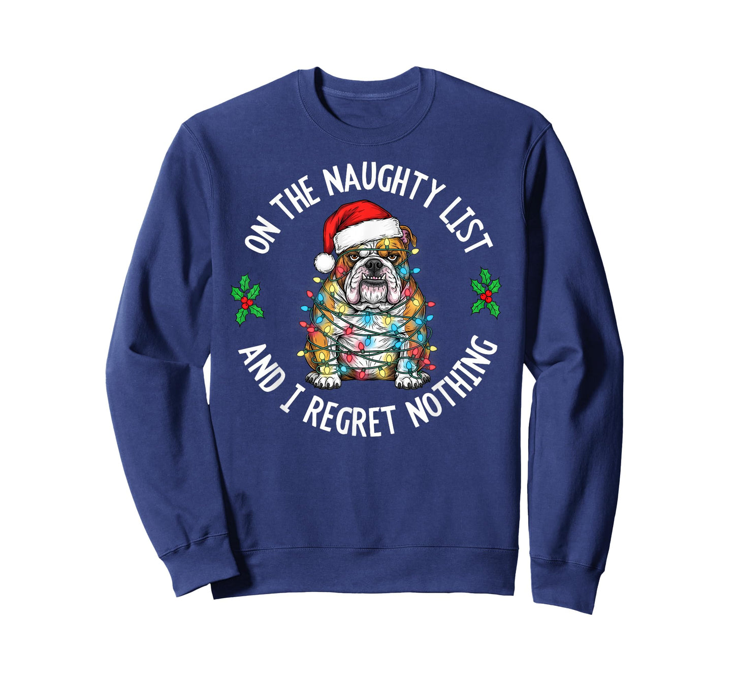 On The Naughty List and I Regret Nothing Bulldog Christmas T-Shirt