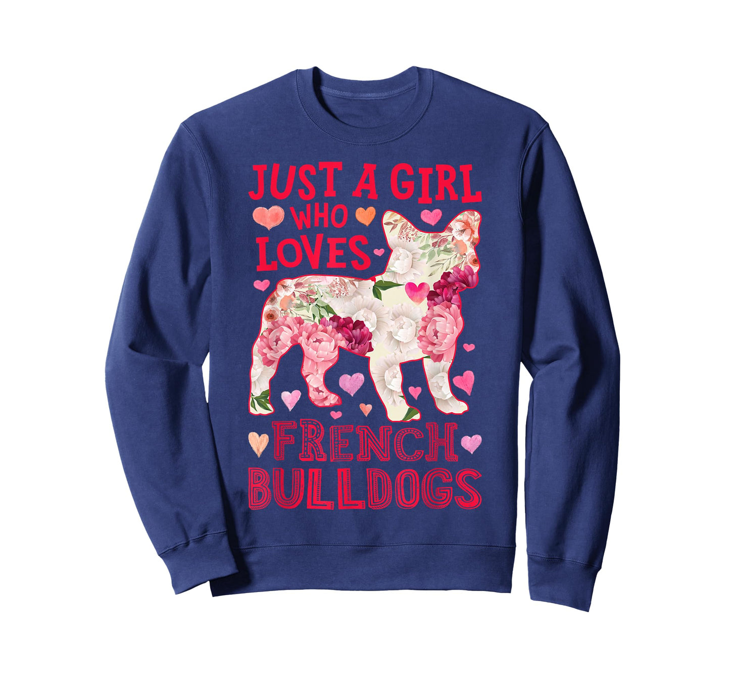 French Bulldog Just A Girl Who Loves Dog Flower Women Floral T-Shirt
