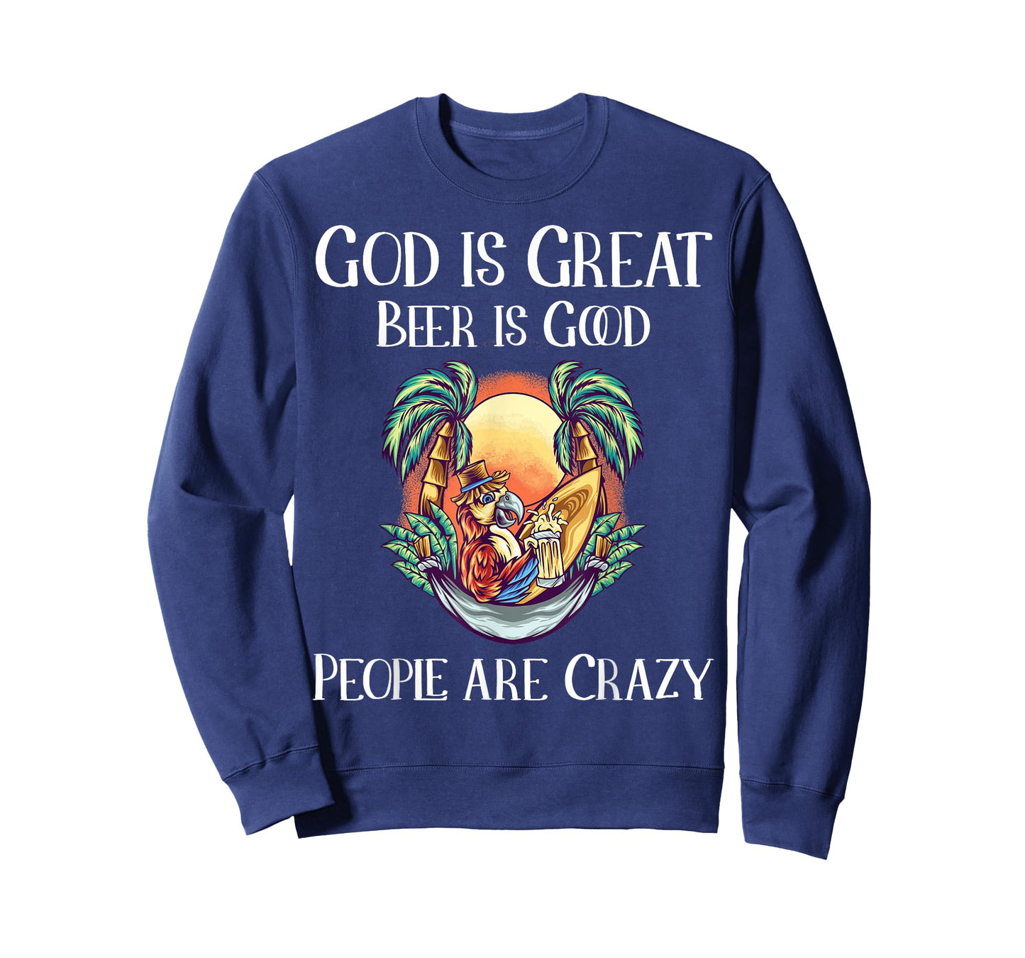 God is Great Beer is Good and People are Crazy Beer T-Shirt