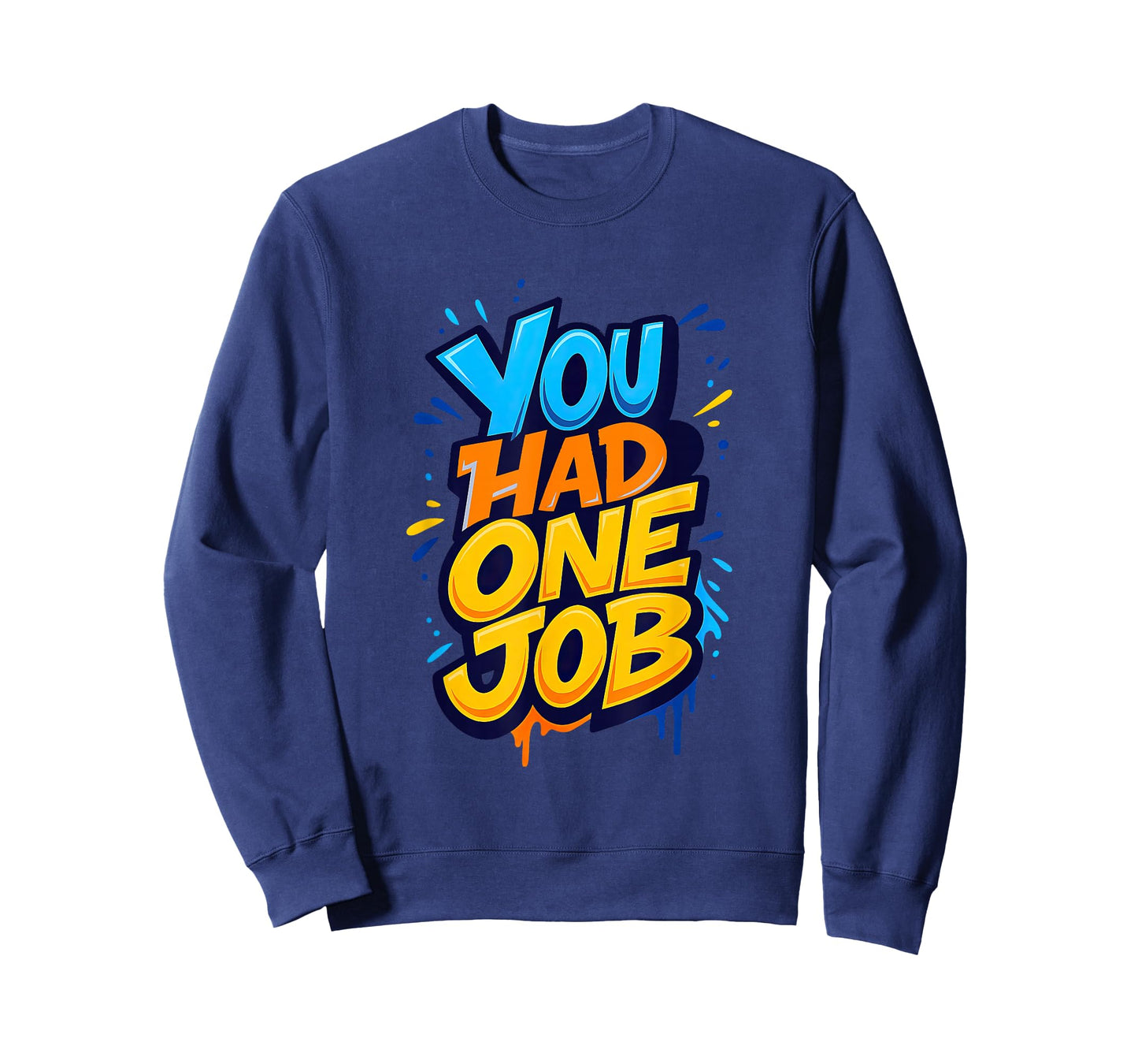 Awesome You had one Job T-Shirt