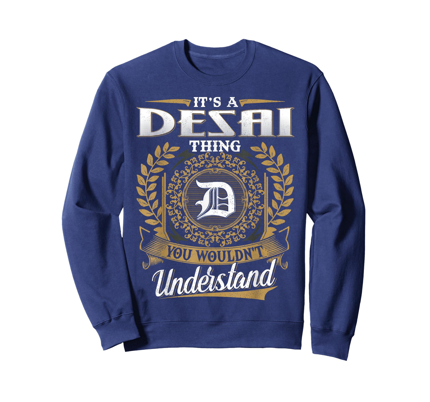 It's A DESAI Thing You Wouldn't Understand Name Classic T-Shirt