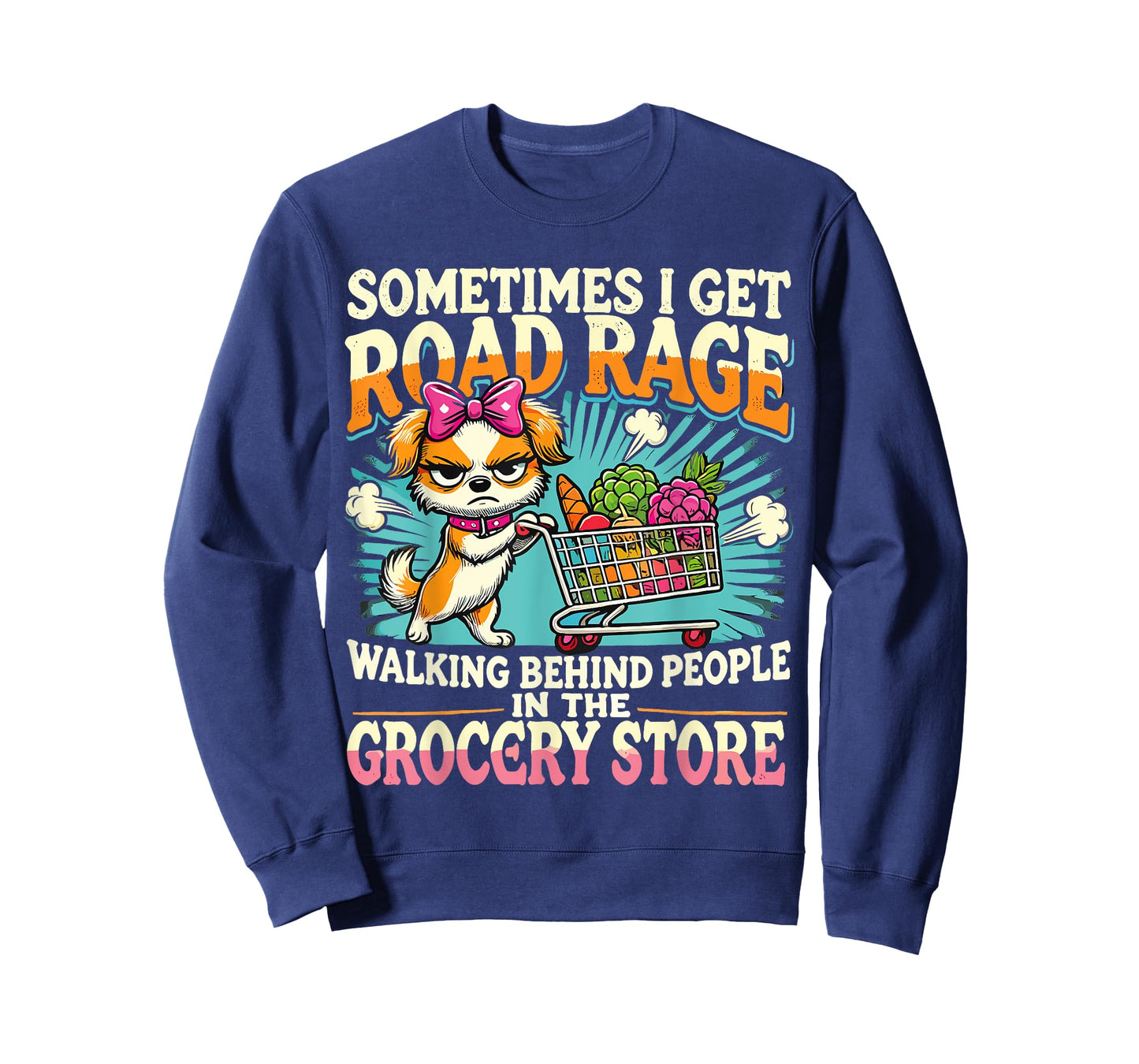 Funny Dog Sometimes I Get Road Rage Walking Behind People T-Shirt