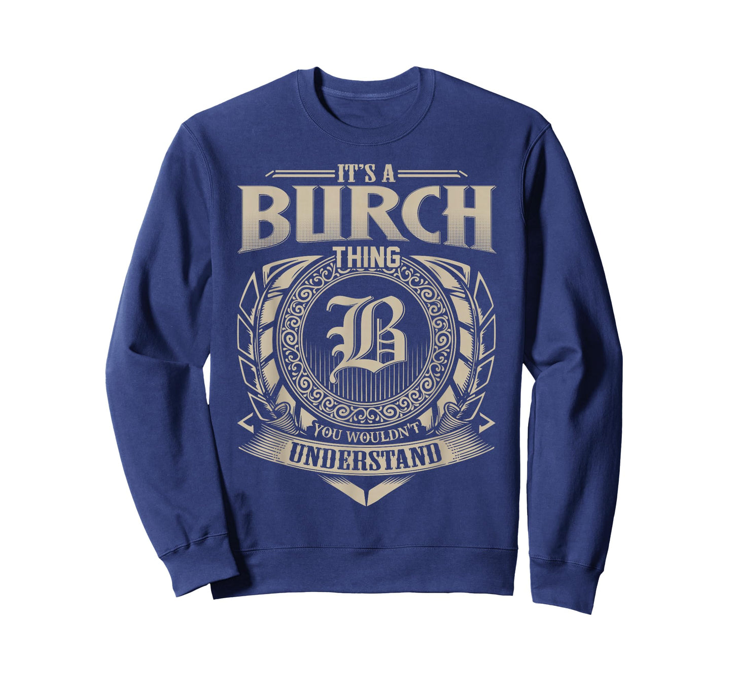It's A BURCH Thing You Wouldn't Understand Name Vintage T-Shirt