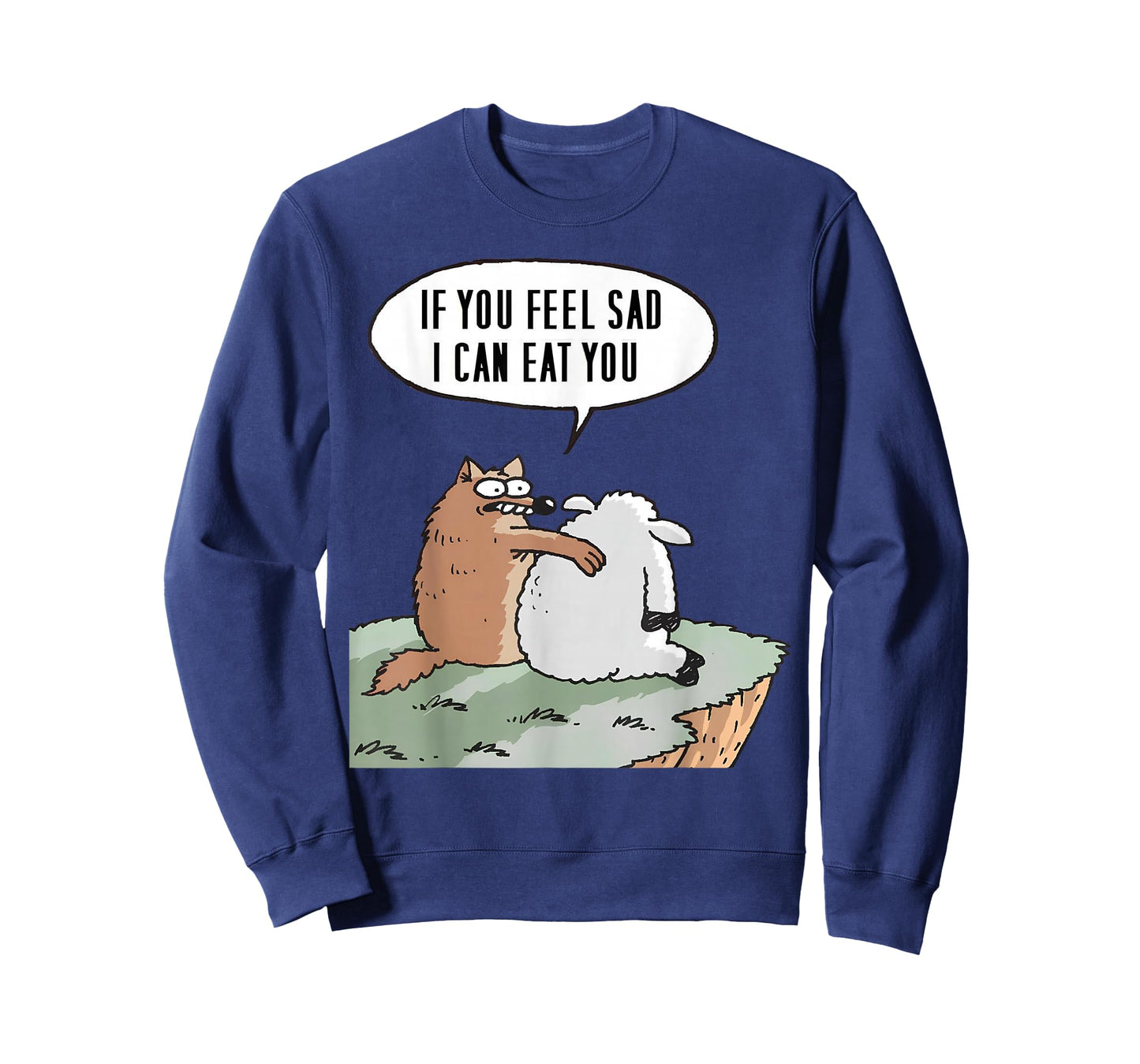 If you feel sad, I can eat you Funny T-Shirt