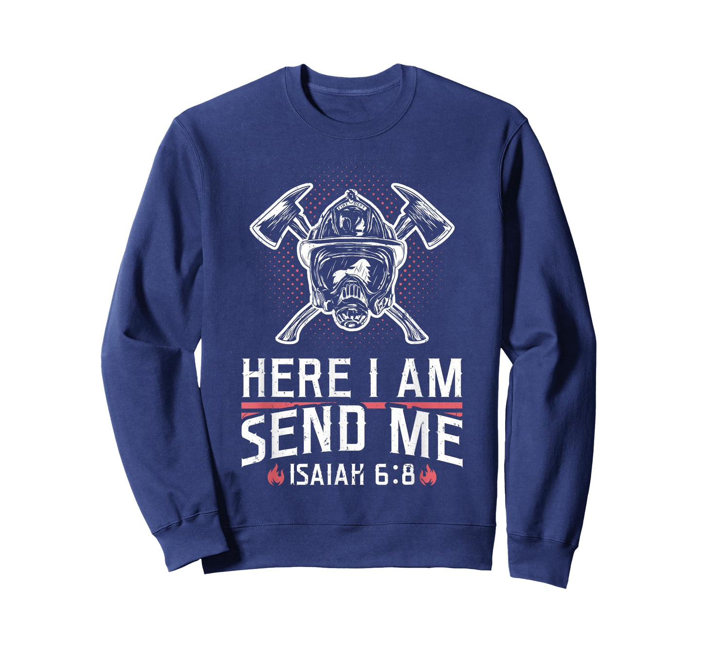 Firefighter Here I Am Send Me Isaiah 6:8 T-Shirt