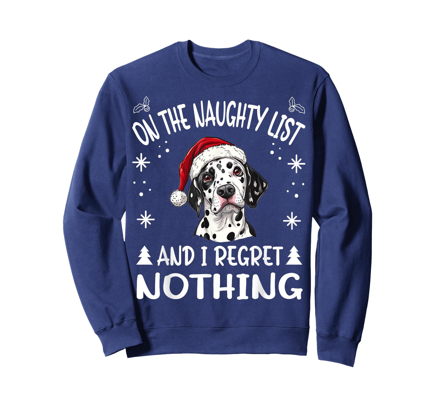 Cute Dalmatian dog Dog Christmas On The Naughty List and I T-Shirt