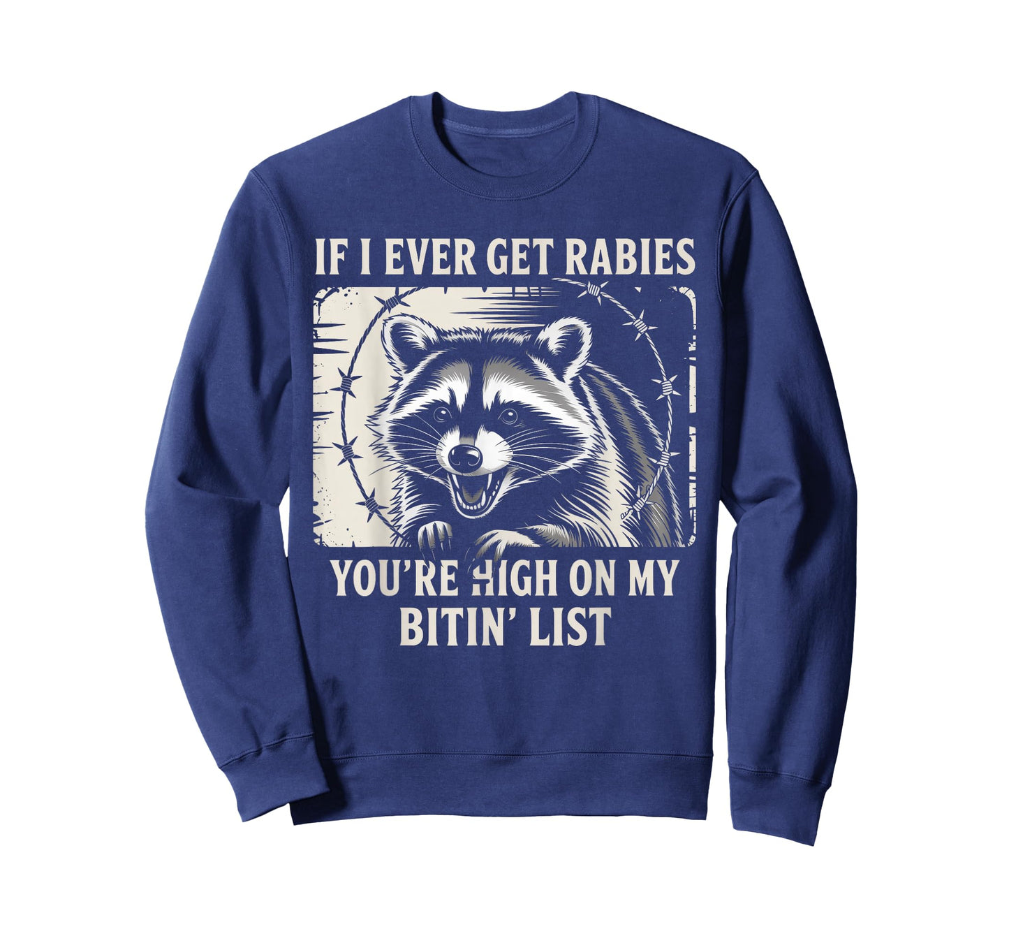 If I Ever Get Rabies You're High On My Bitin' List Raccoon T-Shirt