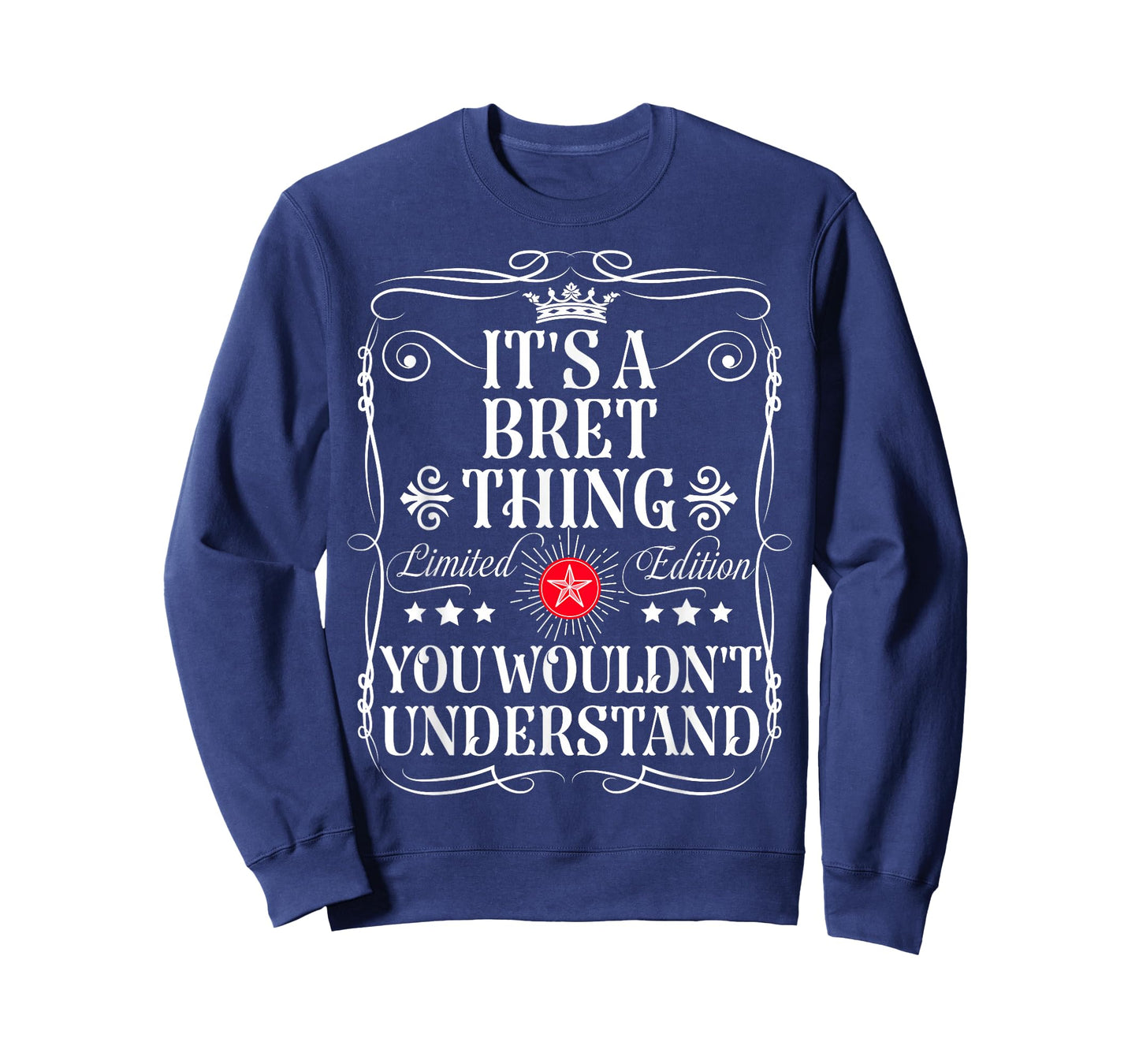 Bret Name Its A Bret Thing You Wouldn't Understand T-Shirt