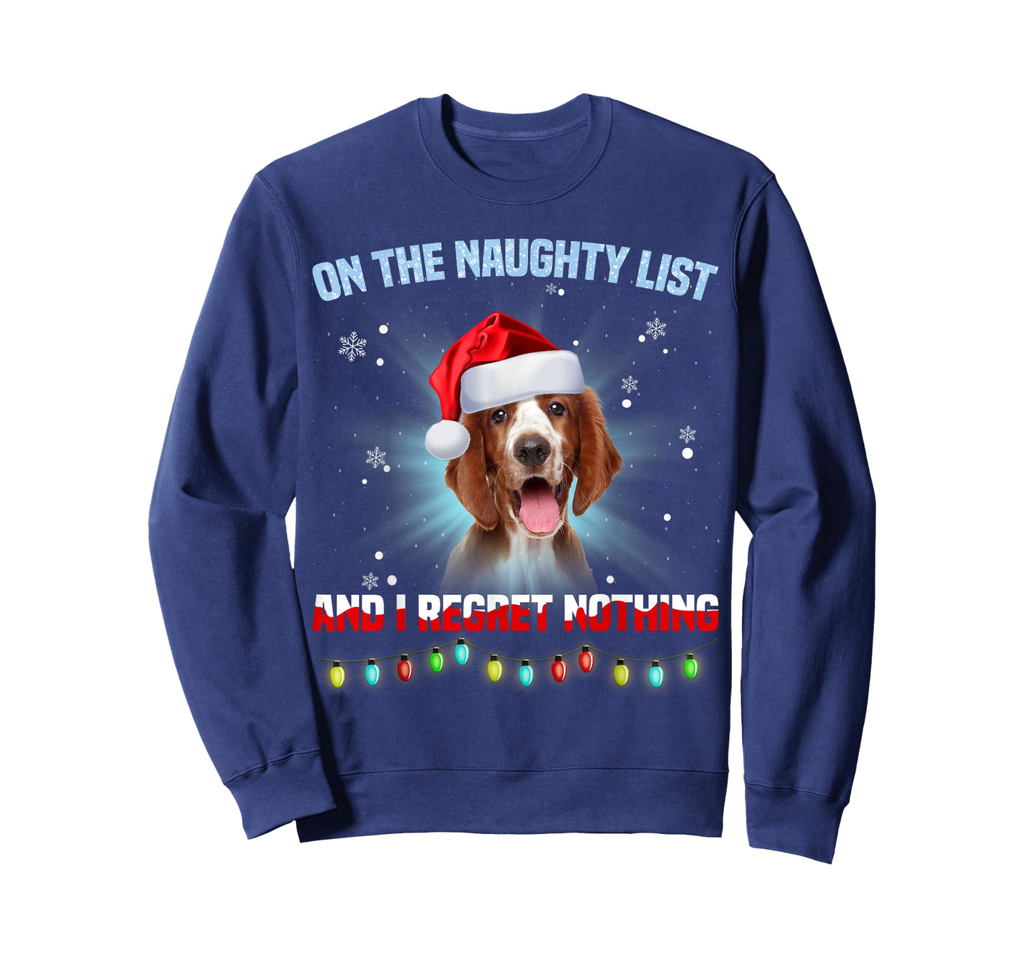 On The Naughty List And Welsh Springer Spaniel Christmas T-Shirt