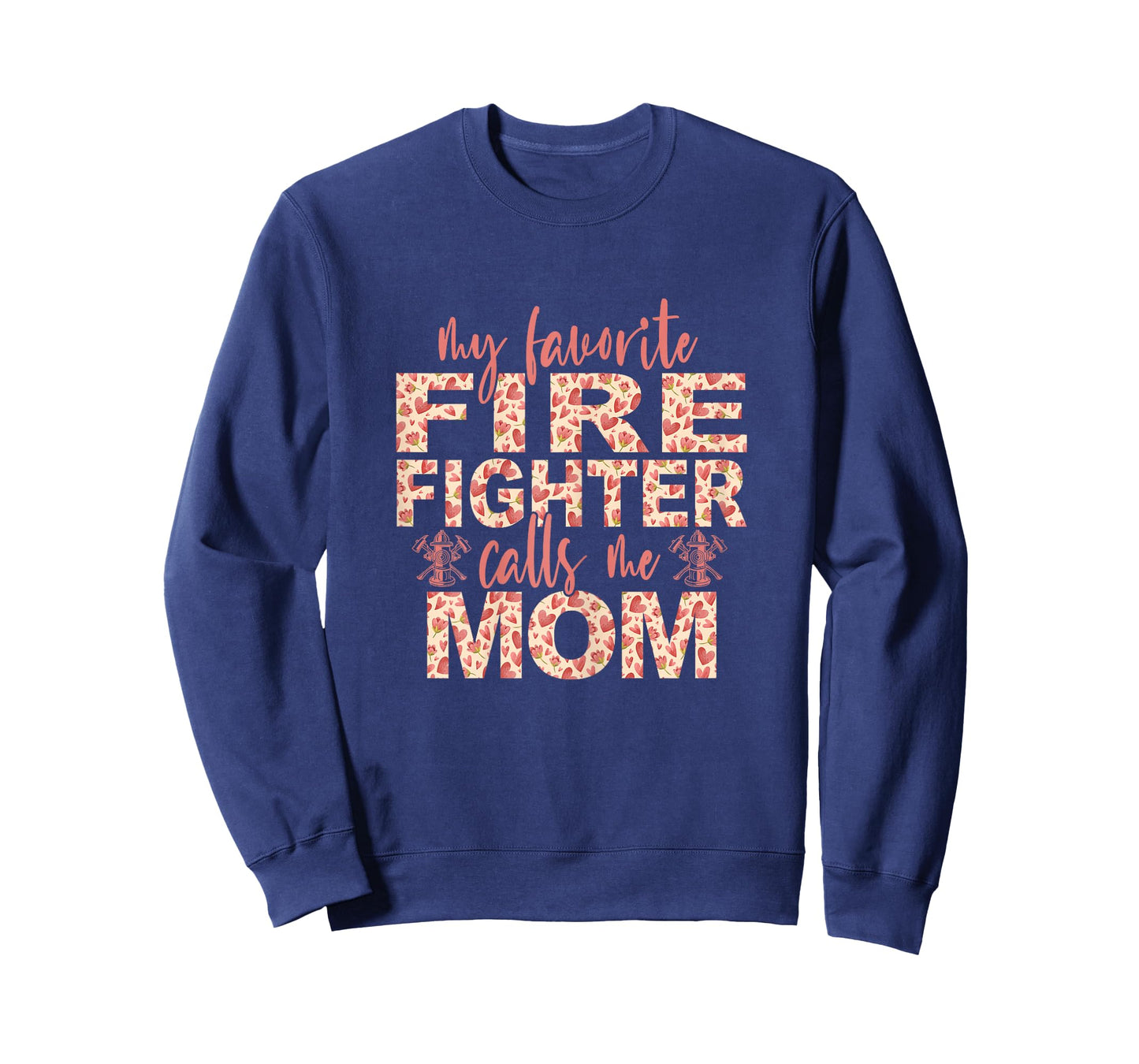 My Favorite Firefighter Calls Me Mom Firefighter Mom T-Shirt