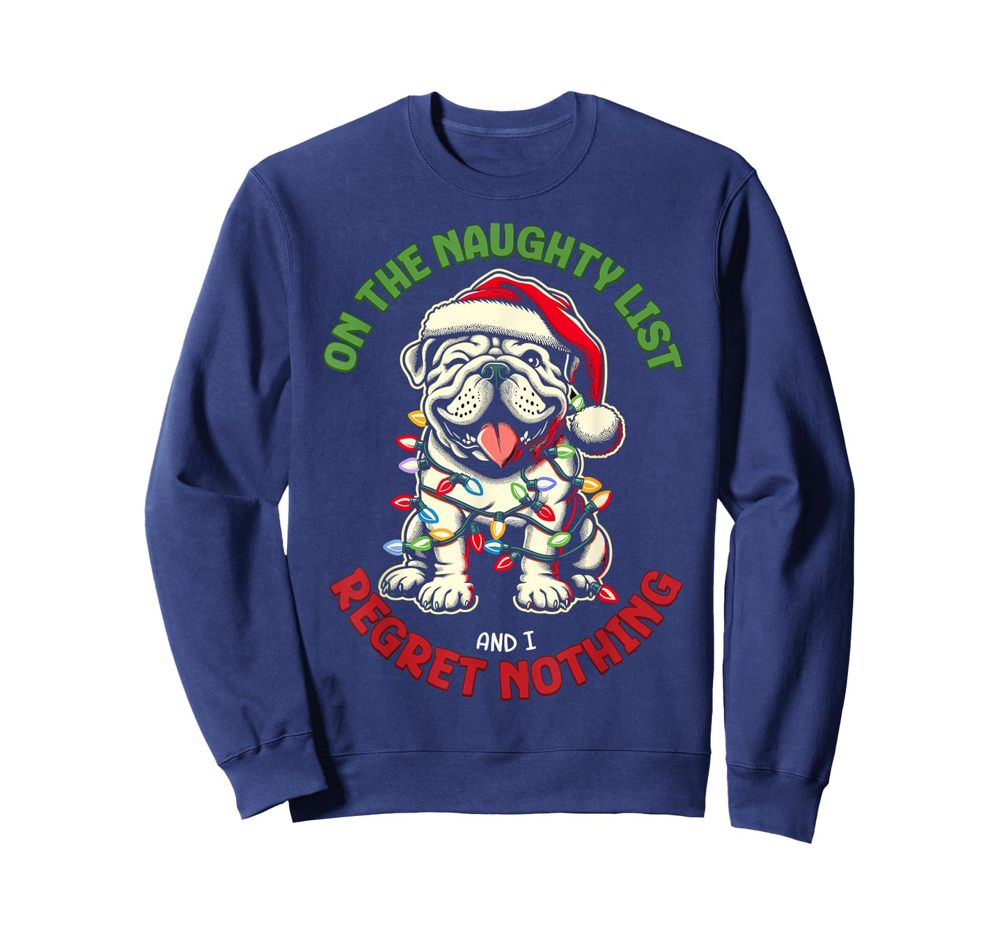 On The Naughty List And I Regret Nothing Bulldog Christmas T-Shirt