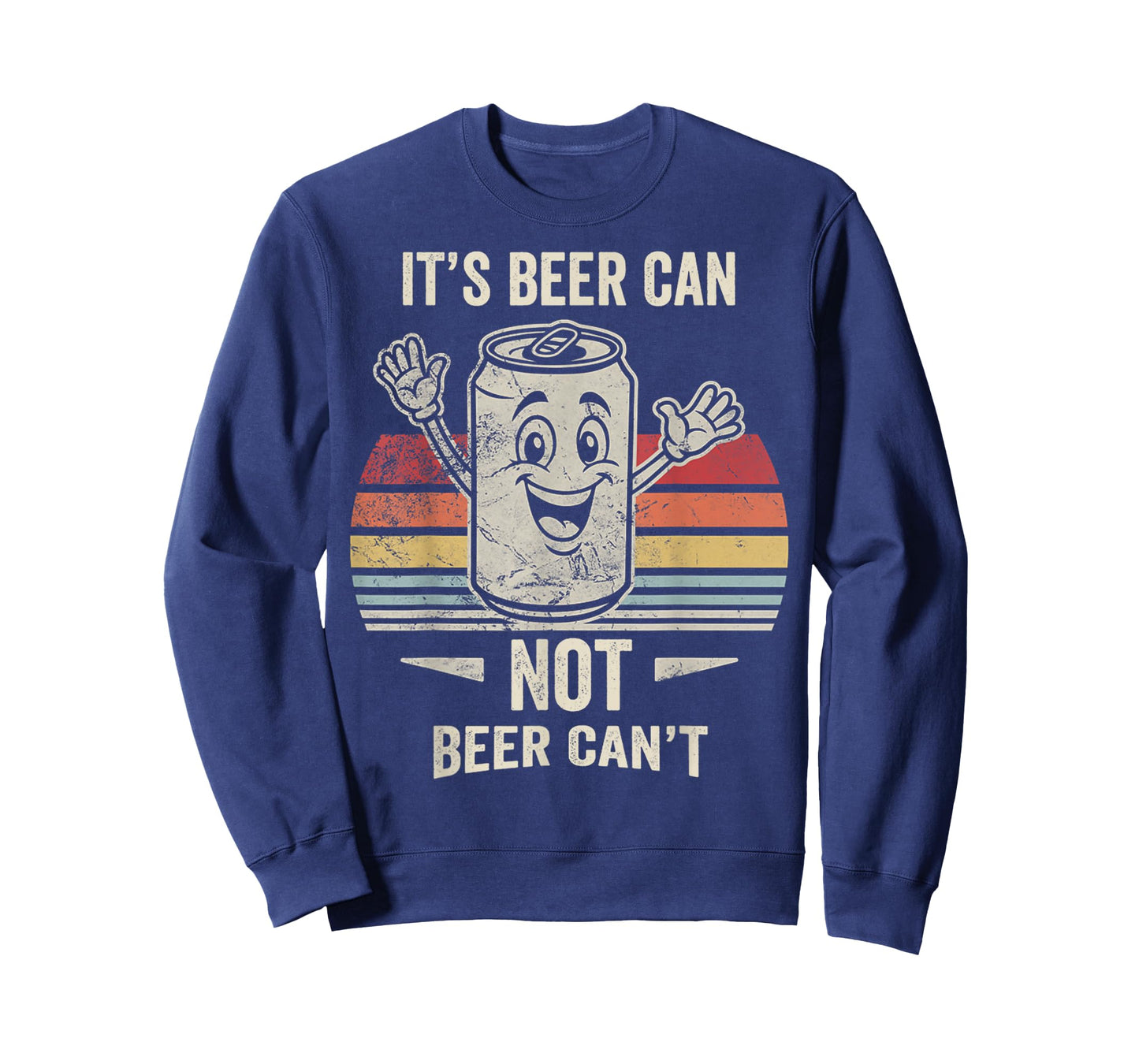 It's Beer Can Not Beer Can't Funny Quote T-Shirt