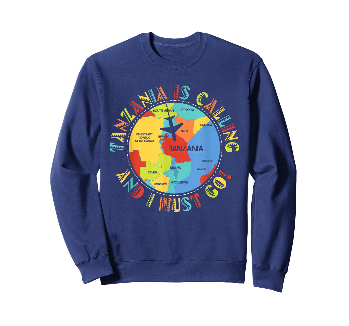 East Africa - Tanzania Is Calling And I Must Go - Tanzania T-Shirt