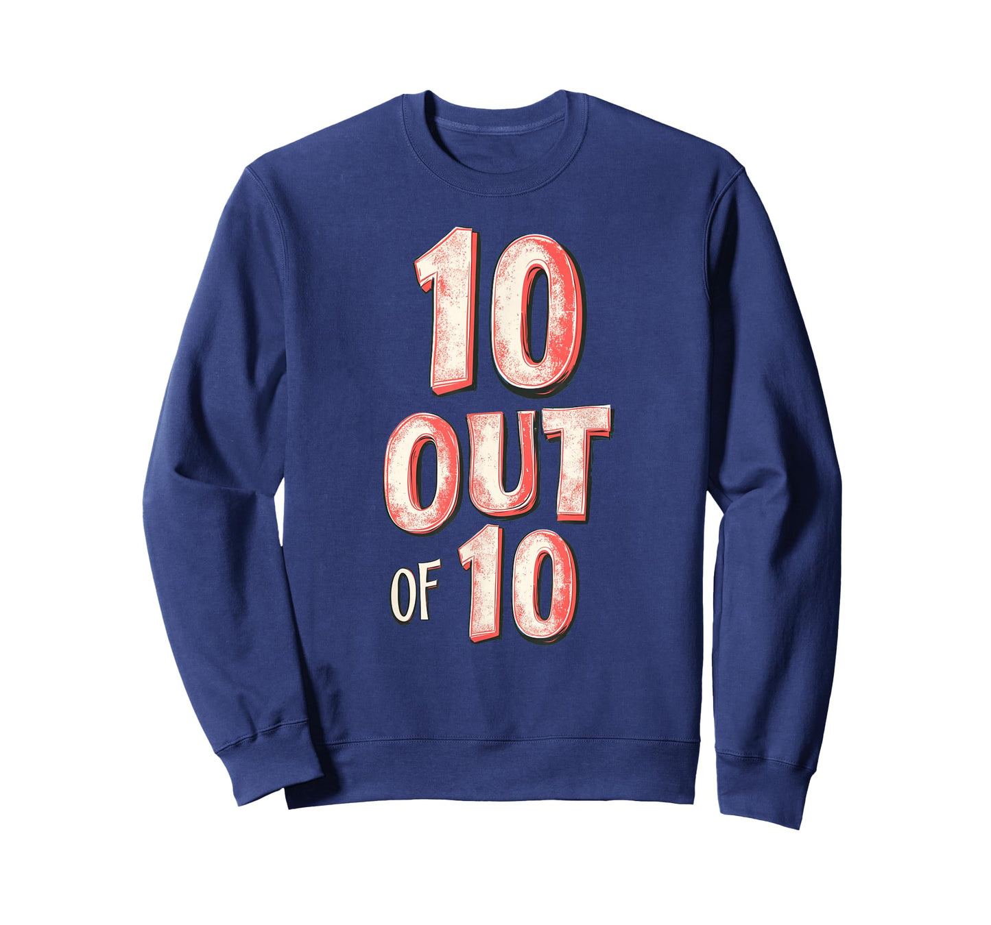 Amazing 10 Out of 10 Motto T-Shirt