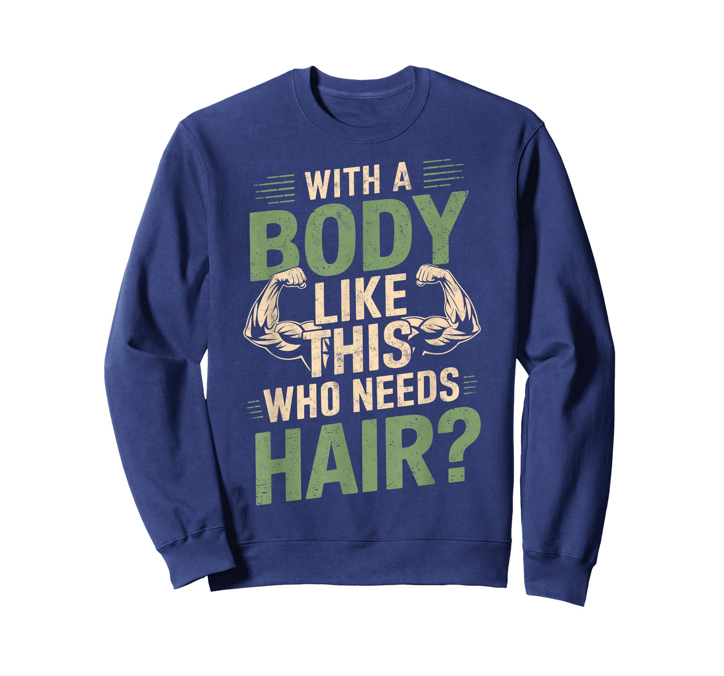 With a Body Like This Who Needs Hair Funny Gym Humor Workout T-Shirt