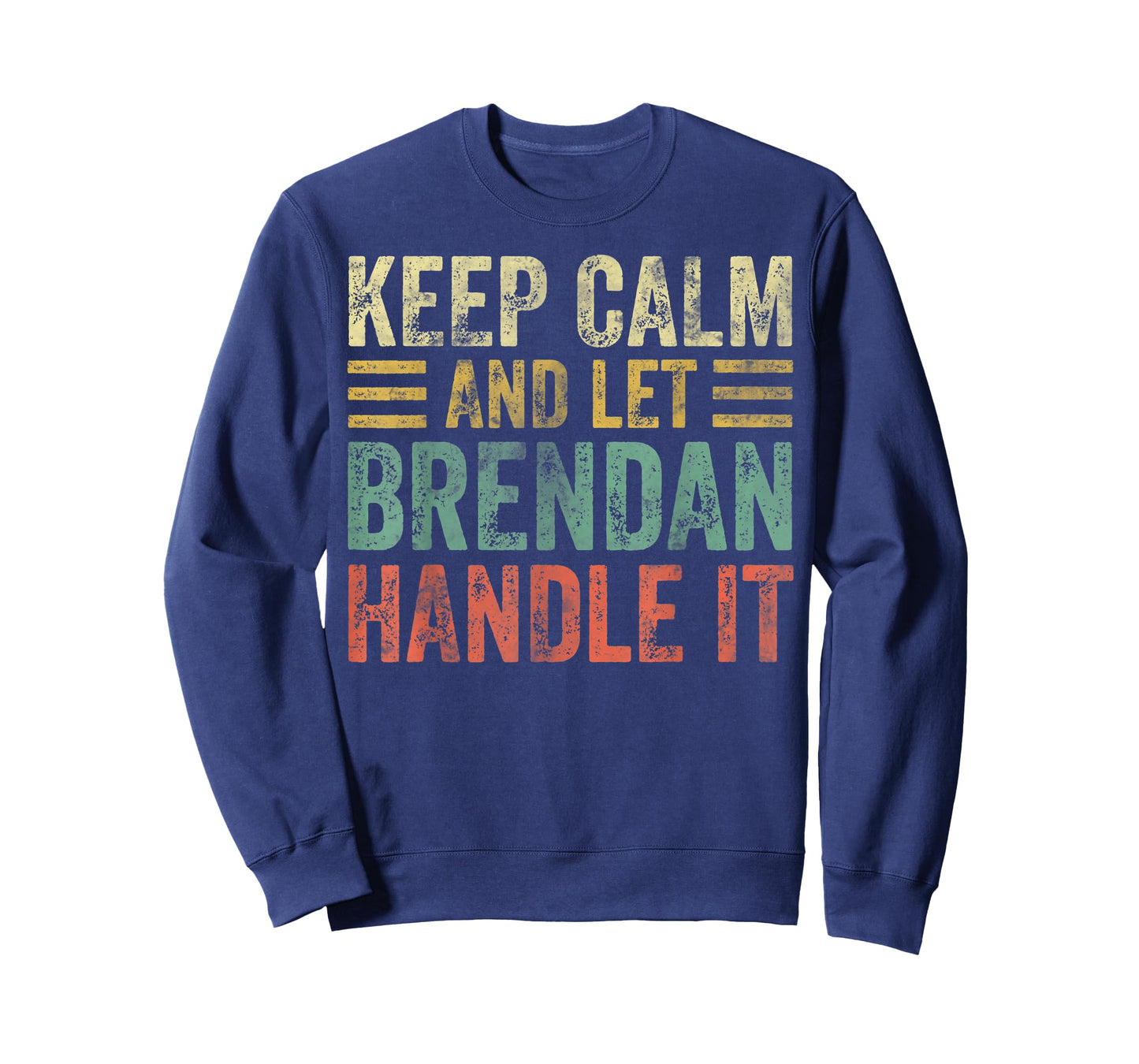 Personalized Name Shirt Keep Calm And Let Brendan Handle it T-Shirt