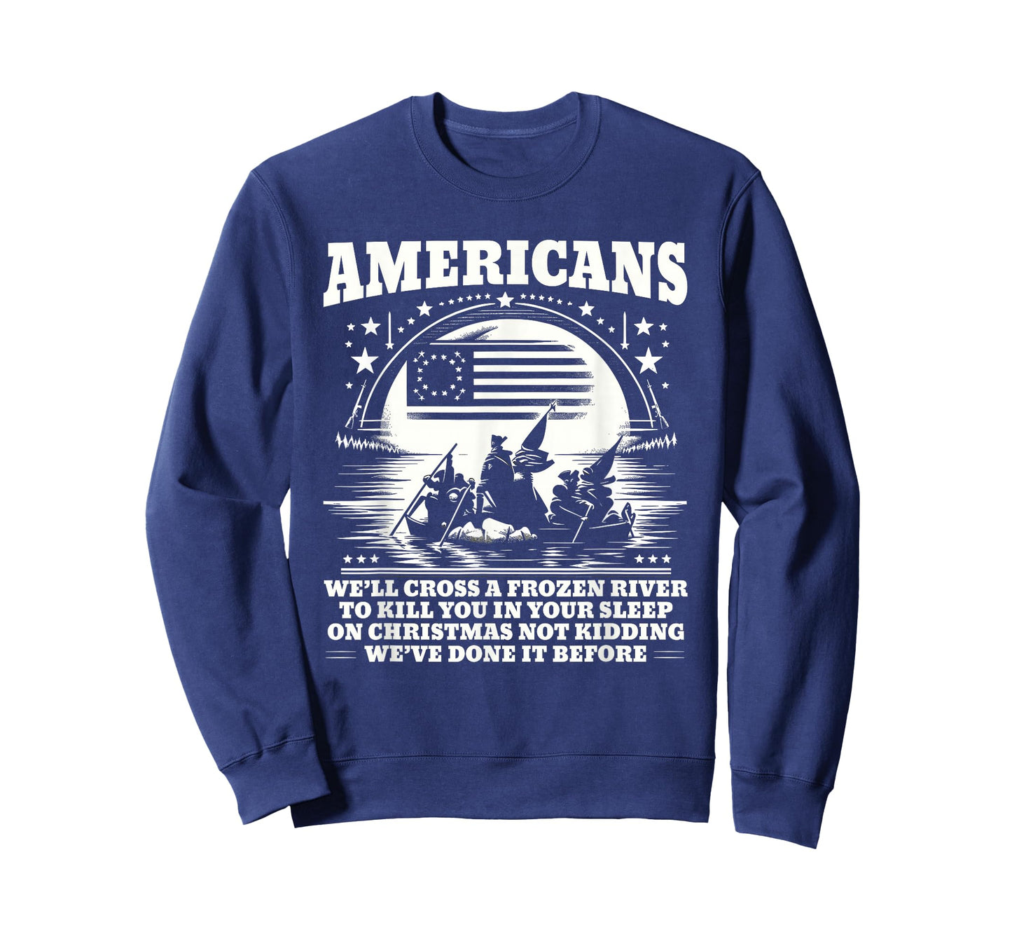 Americans We'll Cross A Frozen River Funny Saying T-Shirt