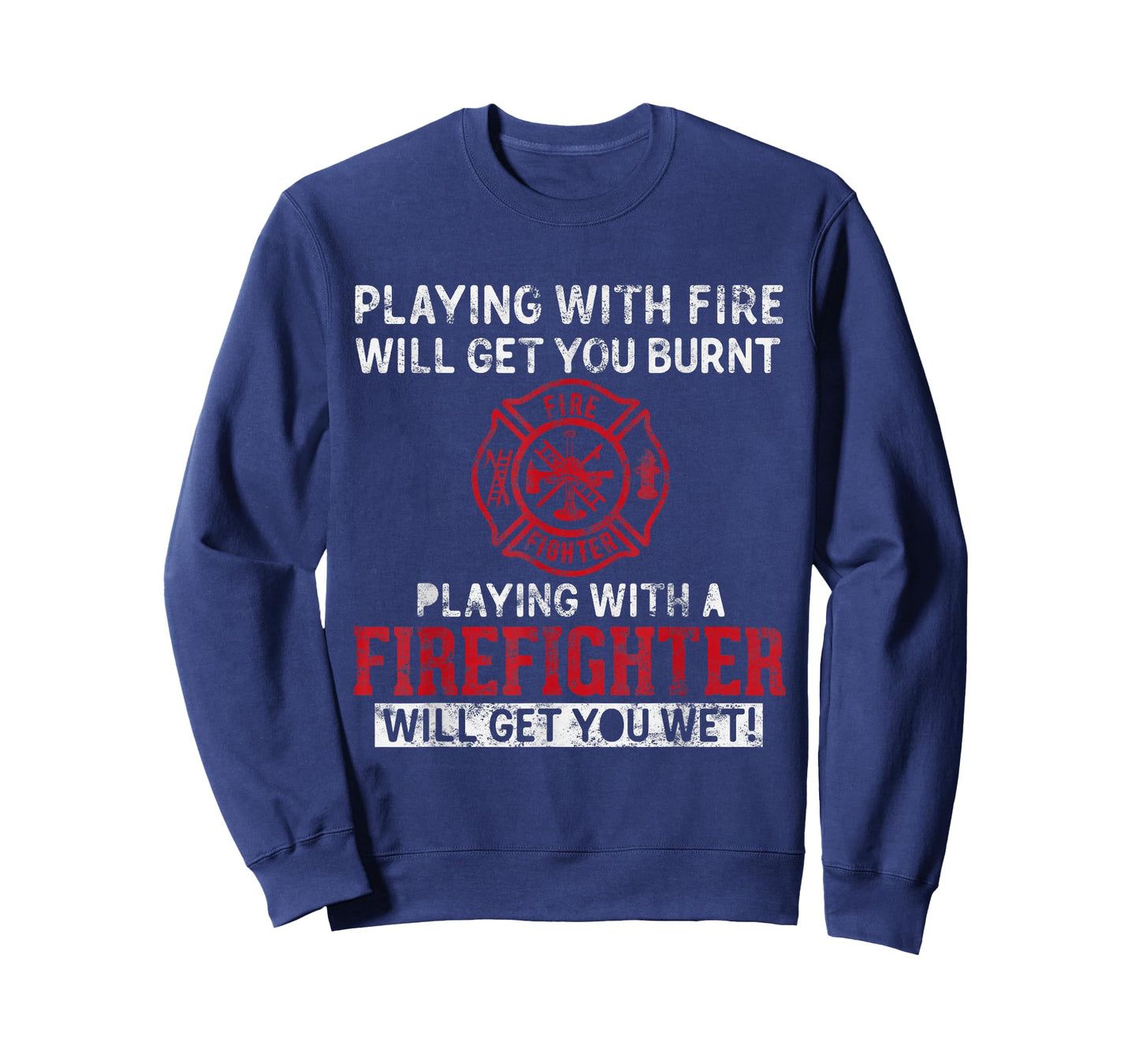 Playing with a Firefighter Will get You Wet Gift for Fireman T-Shirt Small