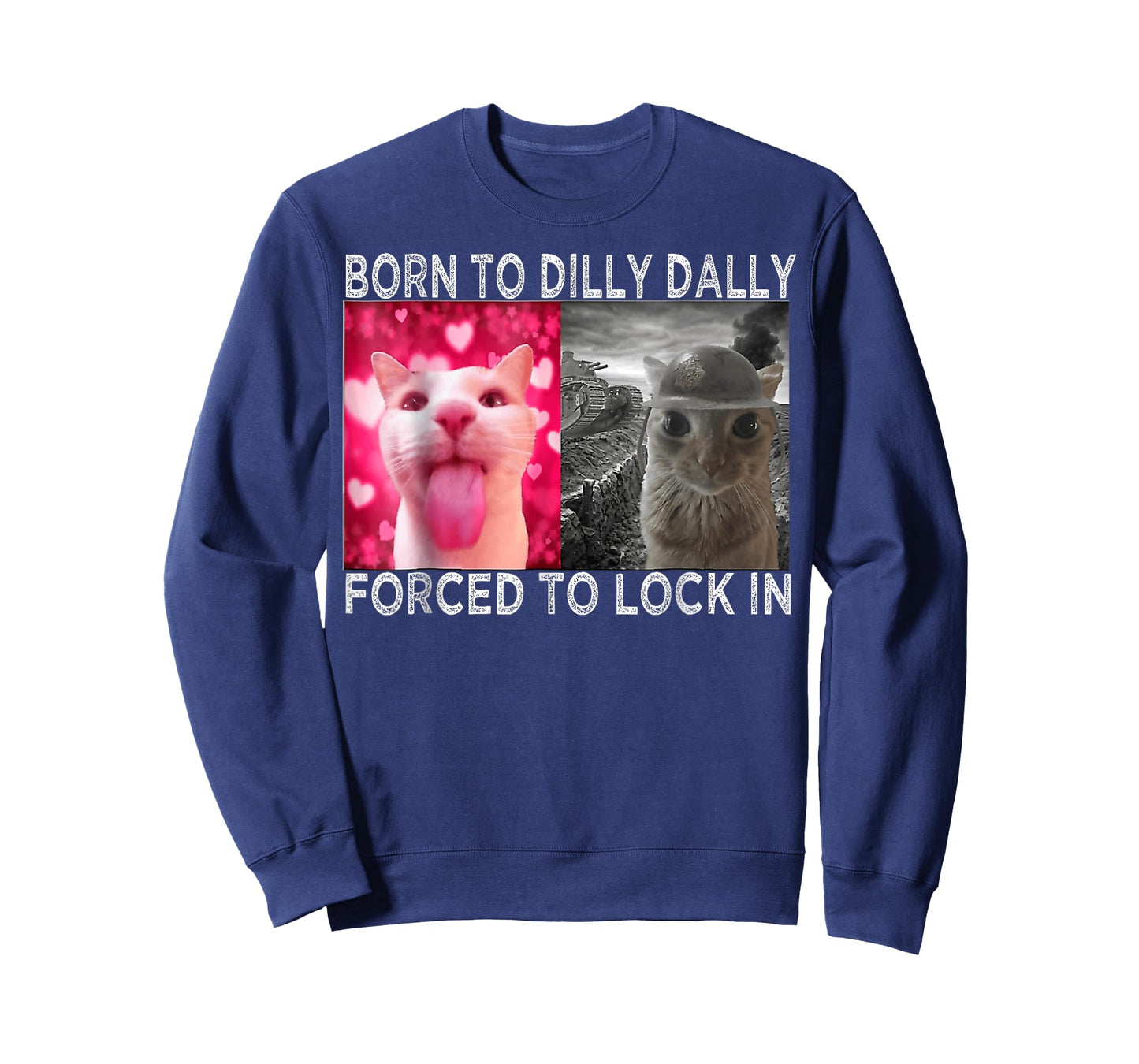Born To Dilly Dally Forced To Lock In Cat Meme T-Shirt