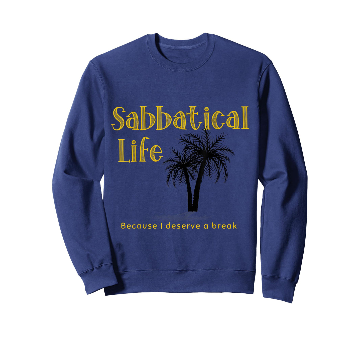 Sabbatical Life for Gap Year Break from Work Year Off T-Shirt
