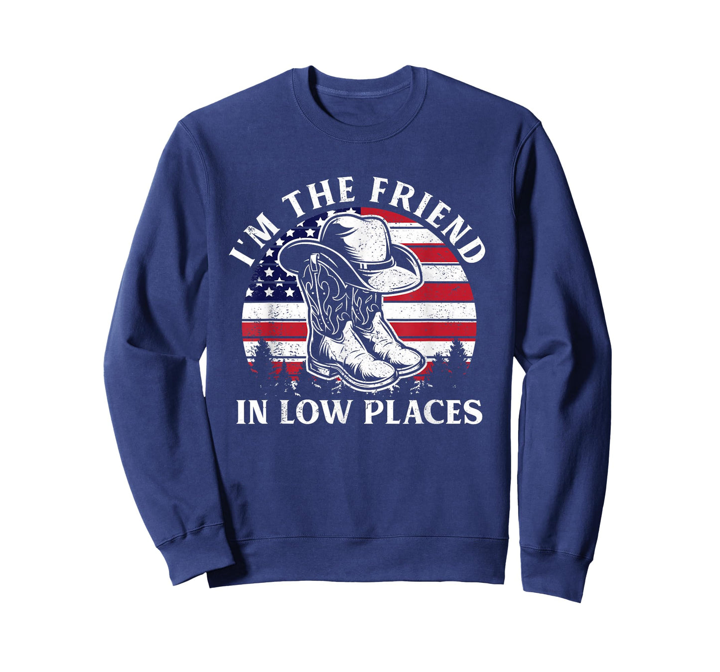 I'm The Friend In Low Places Vintage Cowboy Hat USA Flag T-Shirt