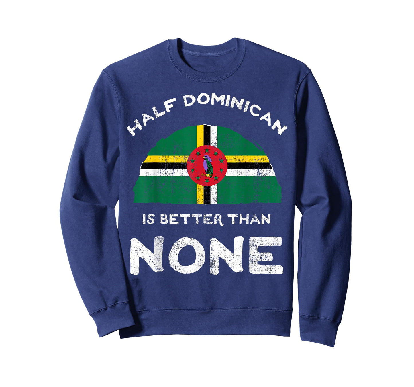 Half Dominican Is Better Than None Commonwealth of Dominica T-Shirt