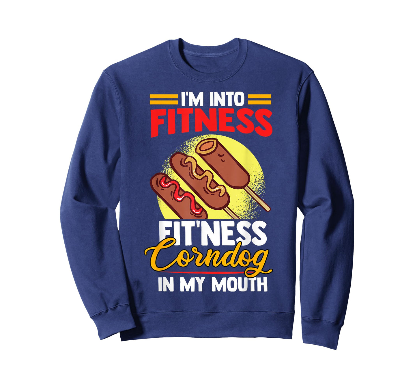 I'am Into FItness Fitness Corndog in my mouth T-Shirt