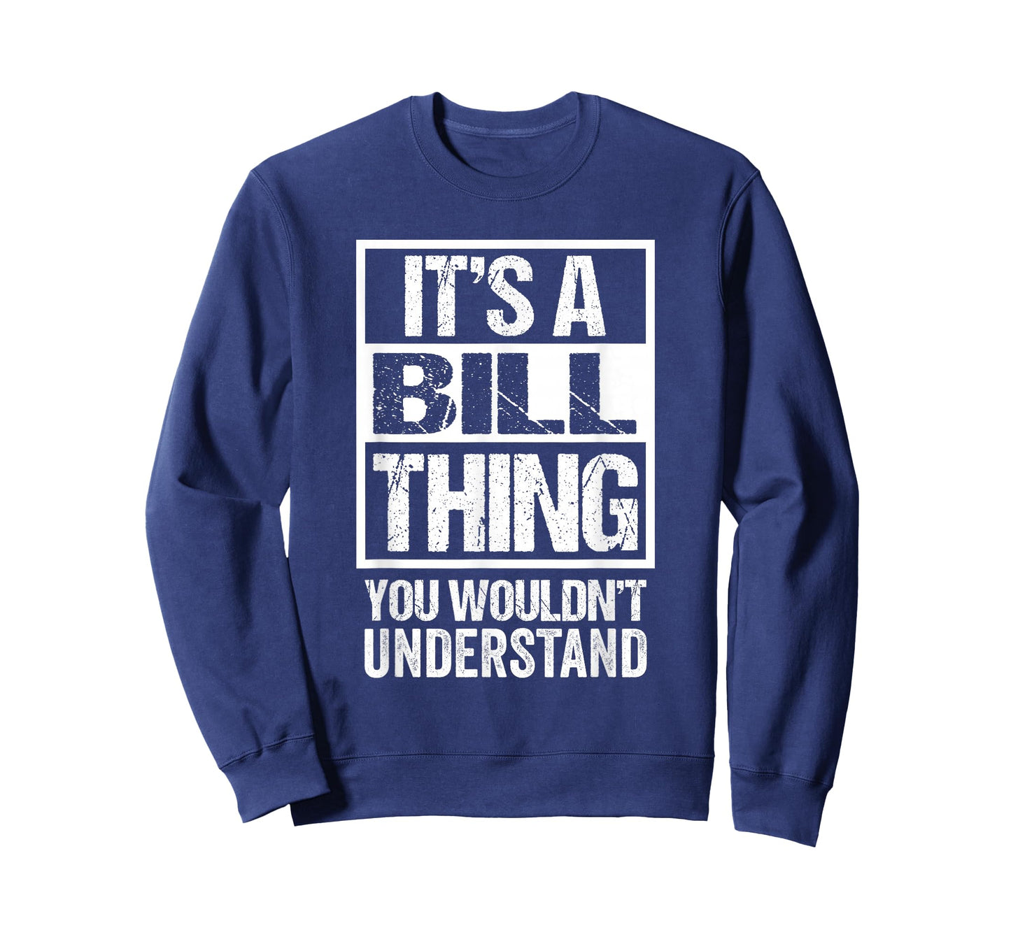 It's A Bill Thing You Wouldn't Understand First Name T-Shirt