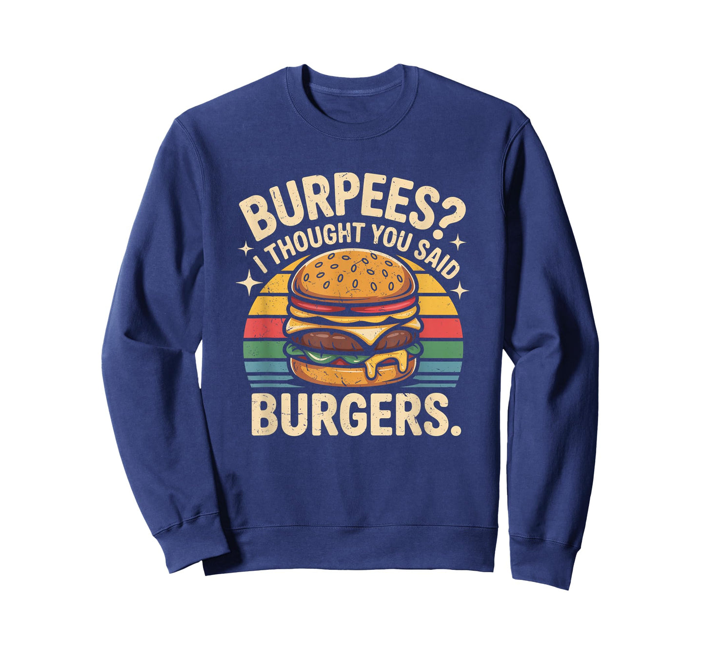 Burpees I Thought You Said Burgers Funny Gym Workout for Men T-Shirt