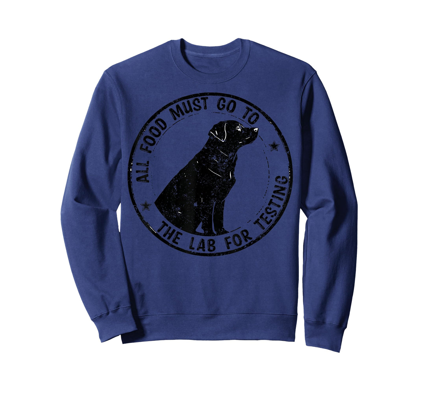 All Food Must Go To The Lab For Testing Labrador Dog joke T-Shirt