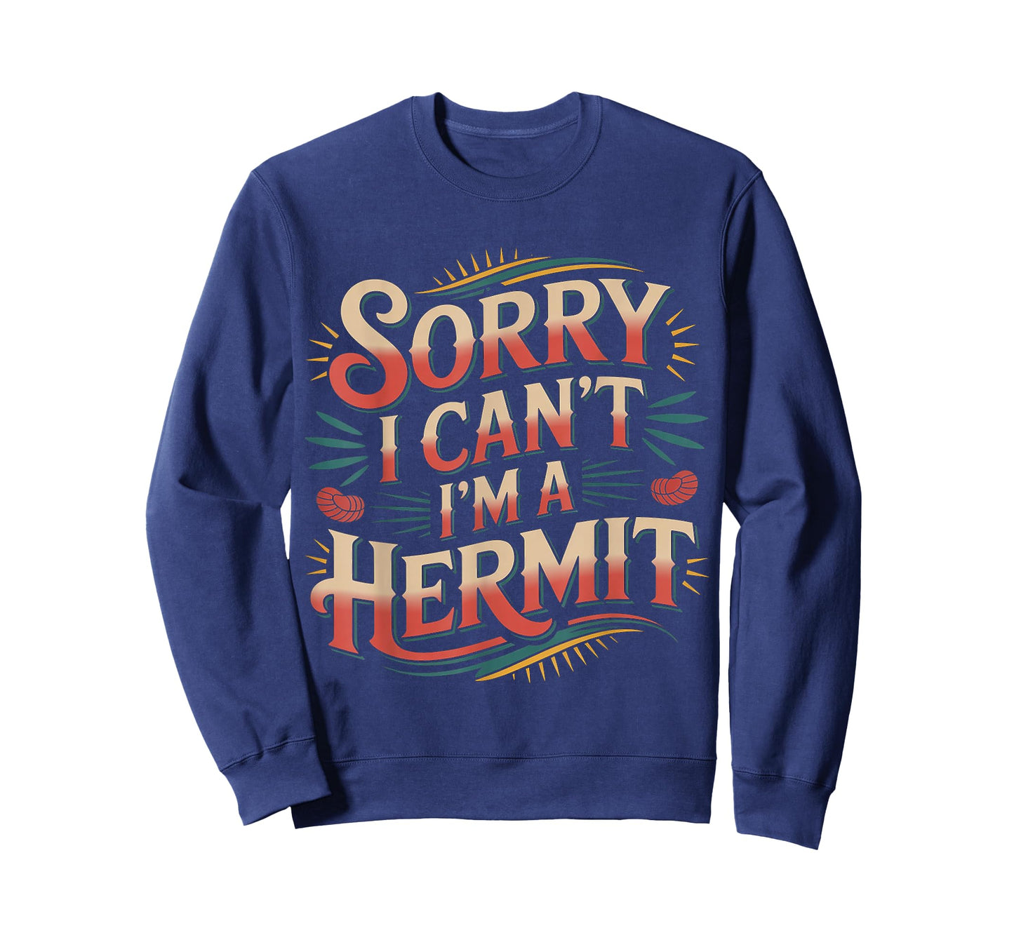 Sorry I Can't I'm A Hermit - T-Shirt