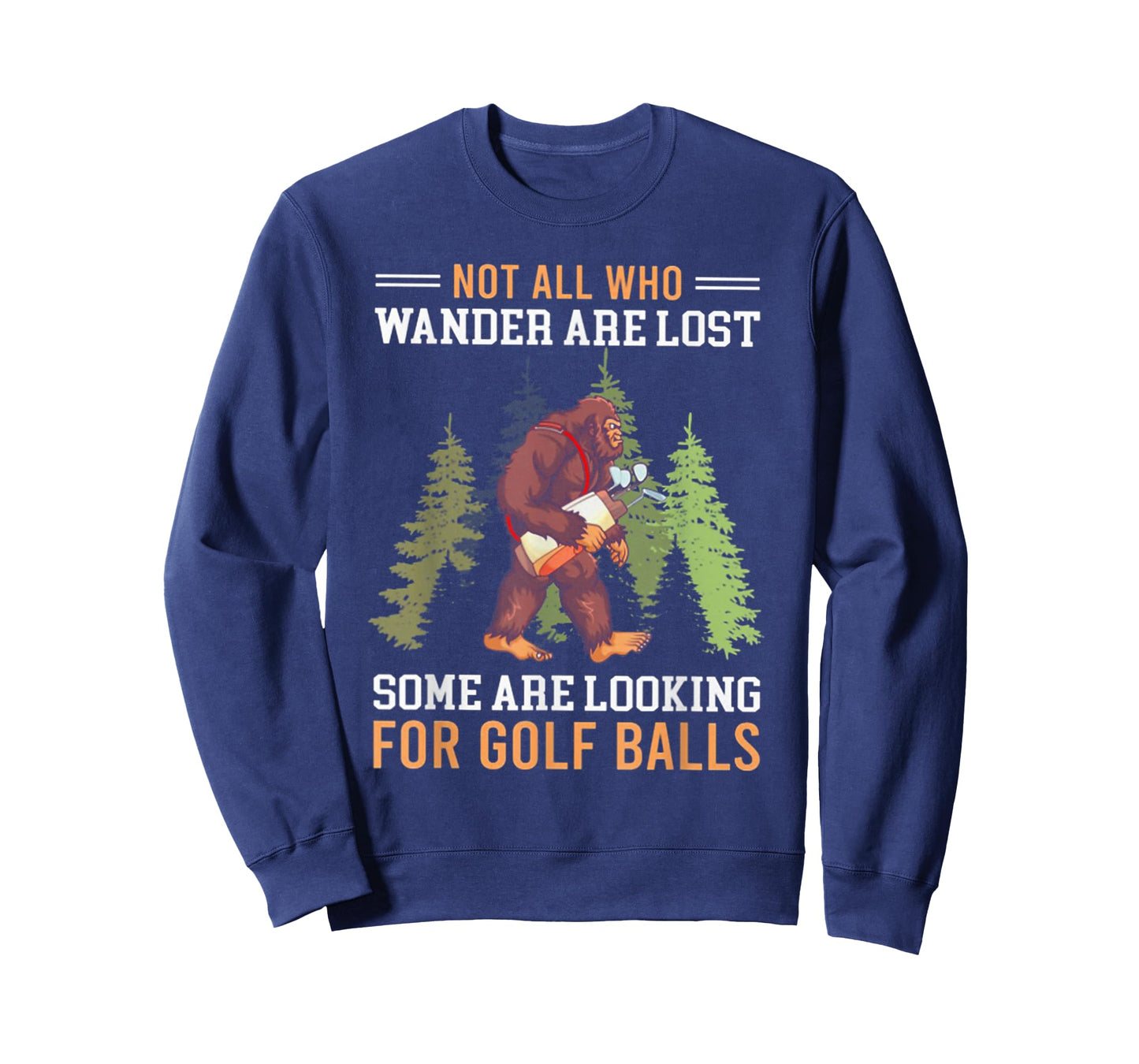 Not All Who Wander Are Lost Some Are Looking For Golf Balls T-Shirt