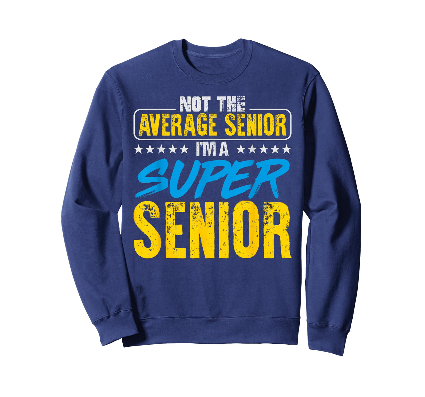 Not Average I'm a Super Senior Funny High School T-Shirt