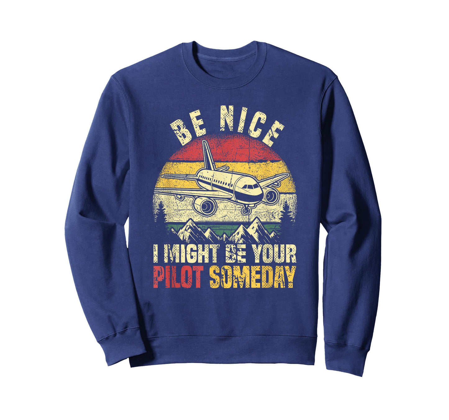 Future Pilot Funny Be Nice I Might Be Your Pilot Someday T-Shirt