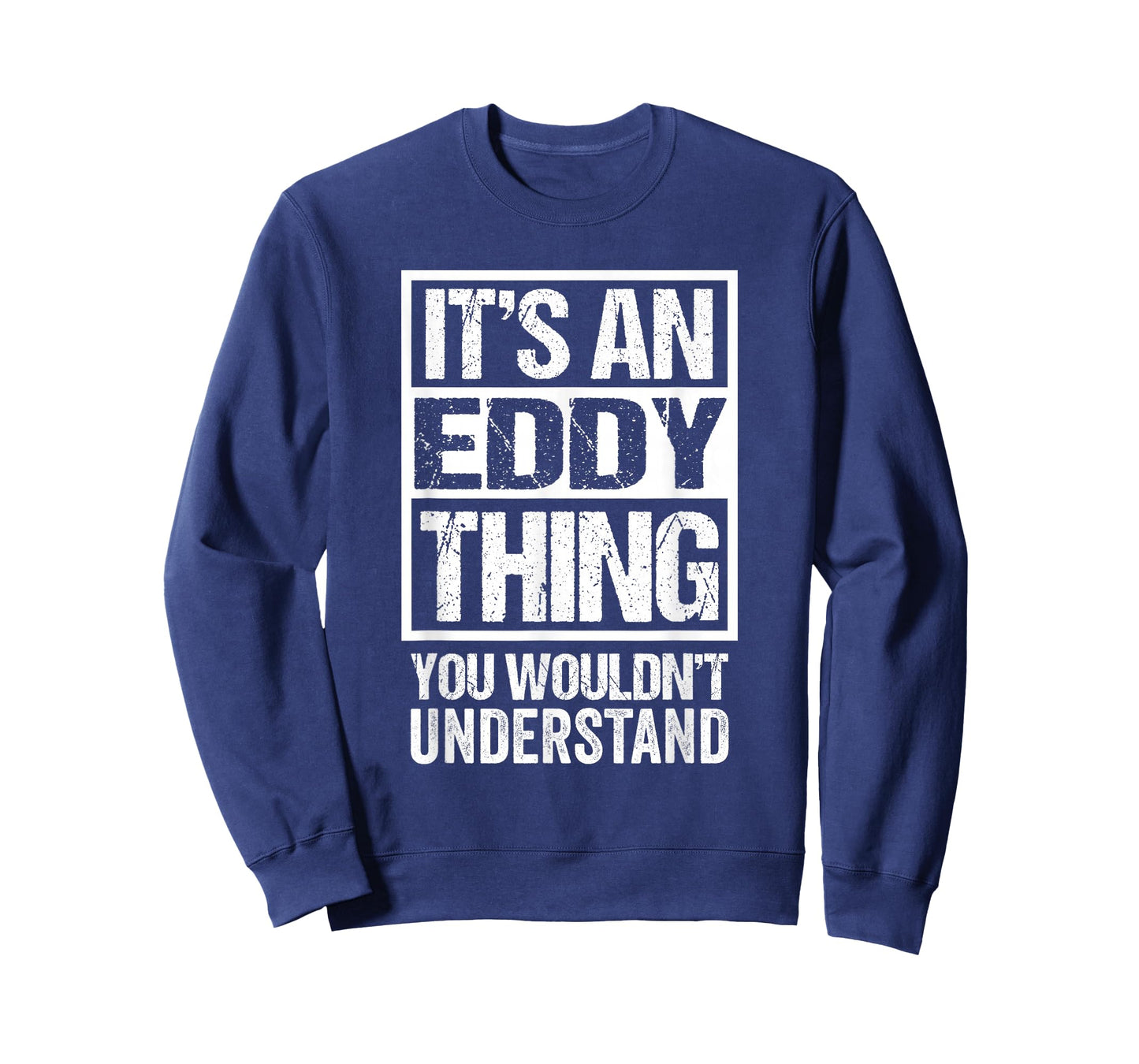 It's An Eddy Thing You Wouldn't Understand First Name T-Shirt