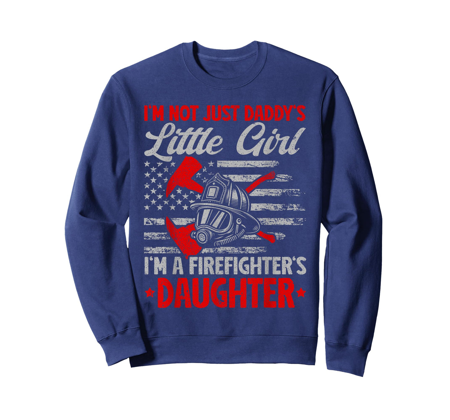 I'm Not Just Daddy's Little Girl I'm A Firefighter Daughter T-Shirt