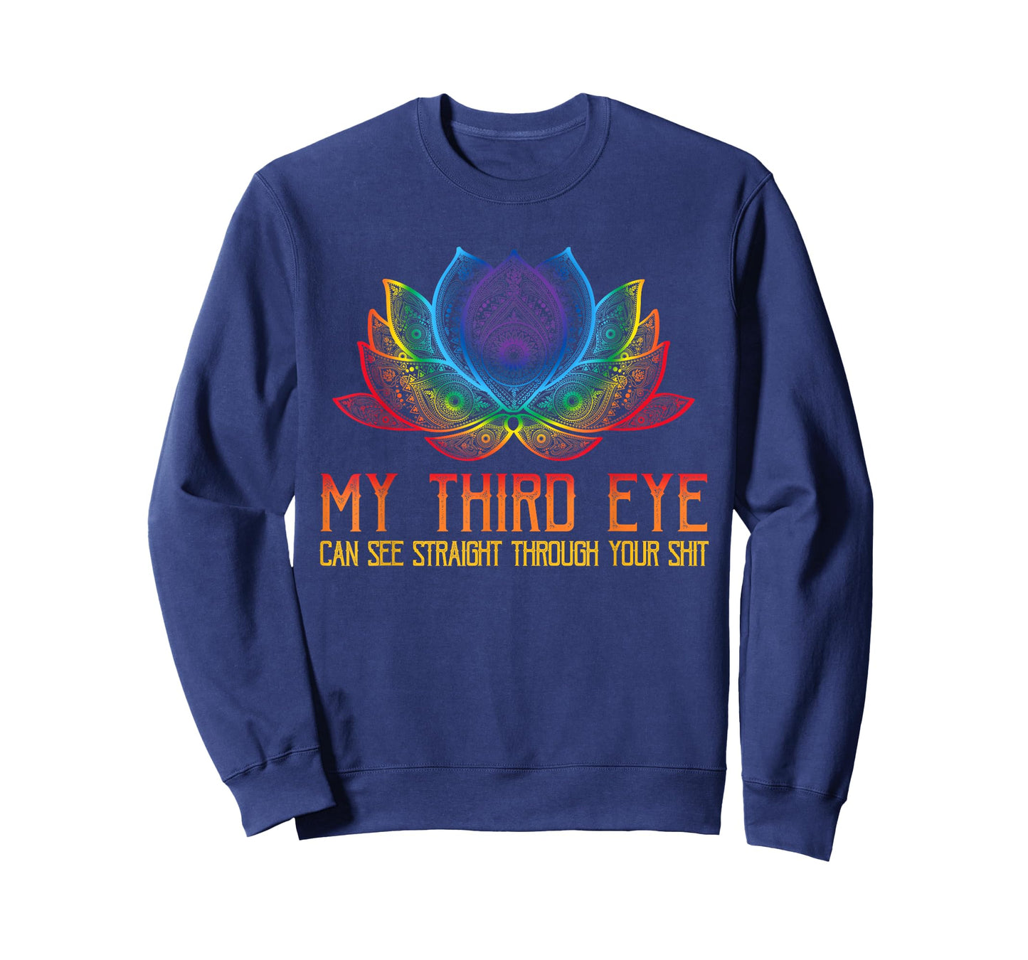 Funny Spiritual Saying Third Eye Sees Through Your Shit T-Shirt