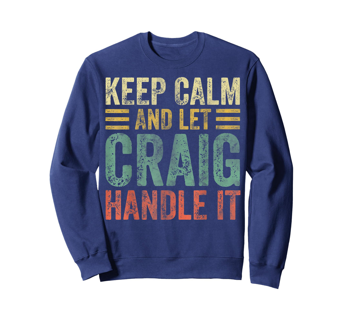 Personalized Name Shirt Keep Calm And Let Craig Handle it T-Shirt