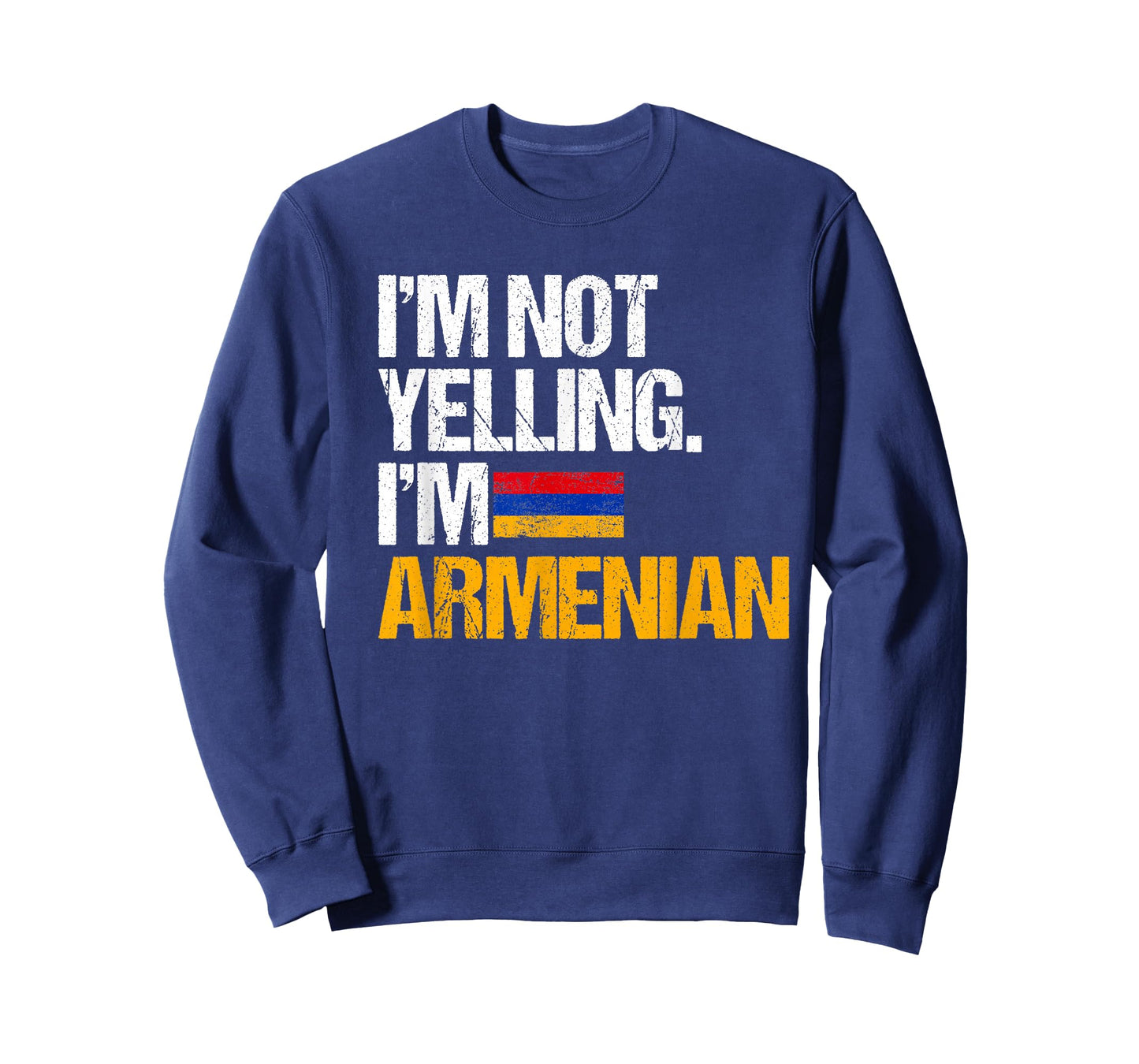 I'm Not Yelling Im Armenian T-Shirt T-Shirt