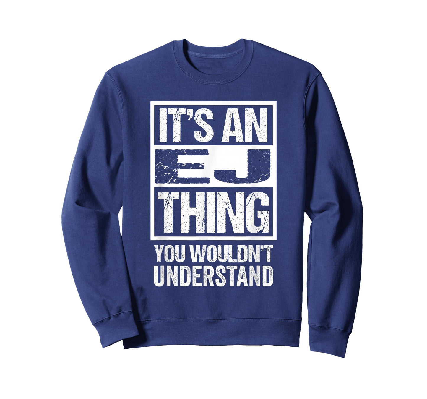 It's An EJ Thing You Wouldn't Understand First Name T-Shirt
