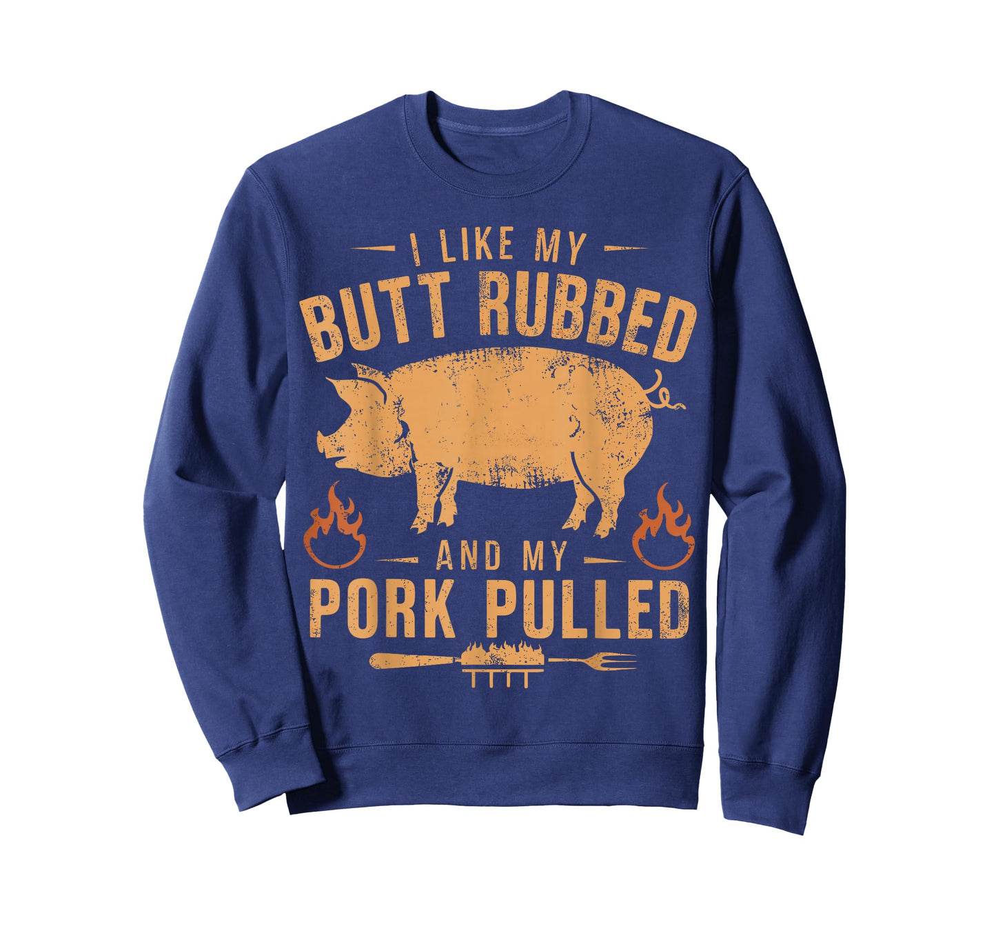 I Love My Butt Rubbed and my Pork Pulled - BBQ Grilling T-Shirt