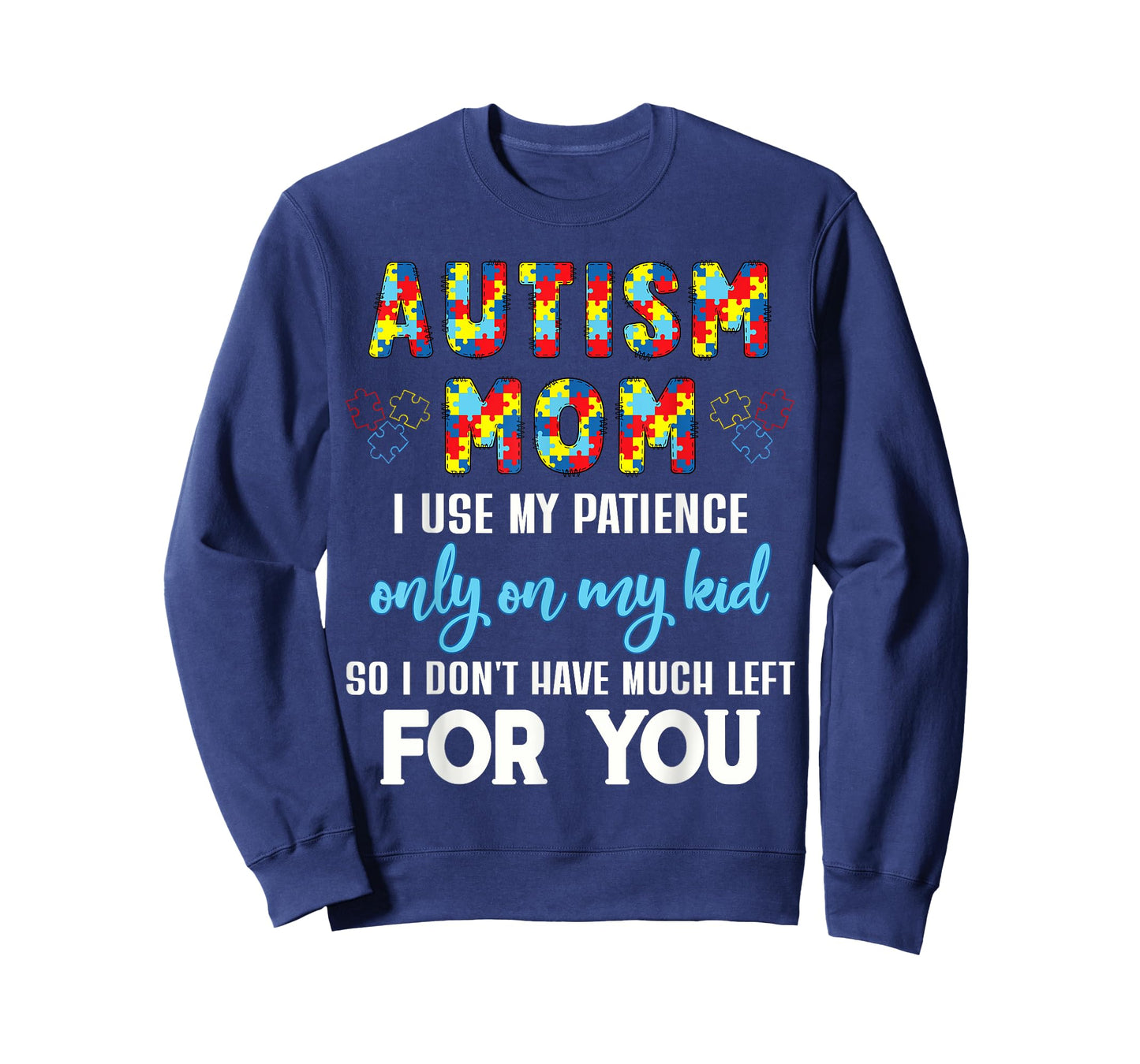 Autism Support Apparel and Home Decor Gifts Funny Autism Awareness Mom I Use My Patience On My Kid Black Women's Classic Graphic T-Shirt