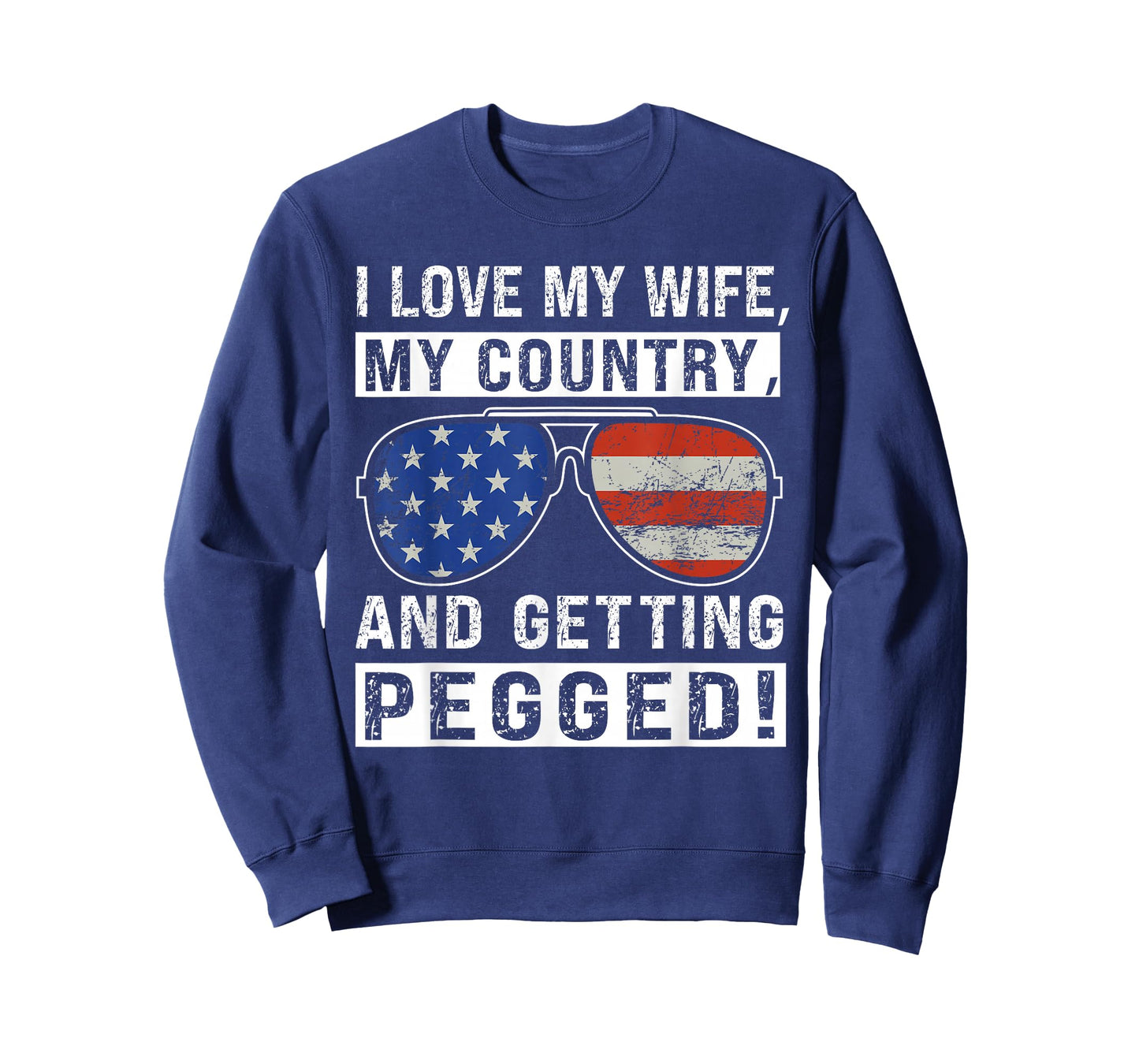 American Flag I Love My Wife My Country And Getting Pegged T-Shirt