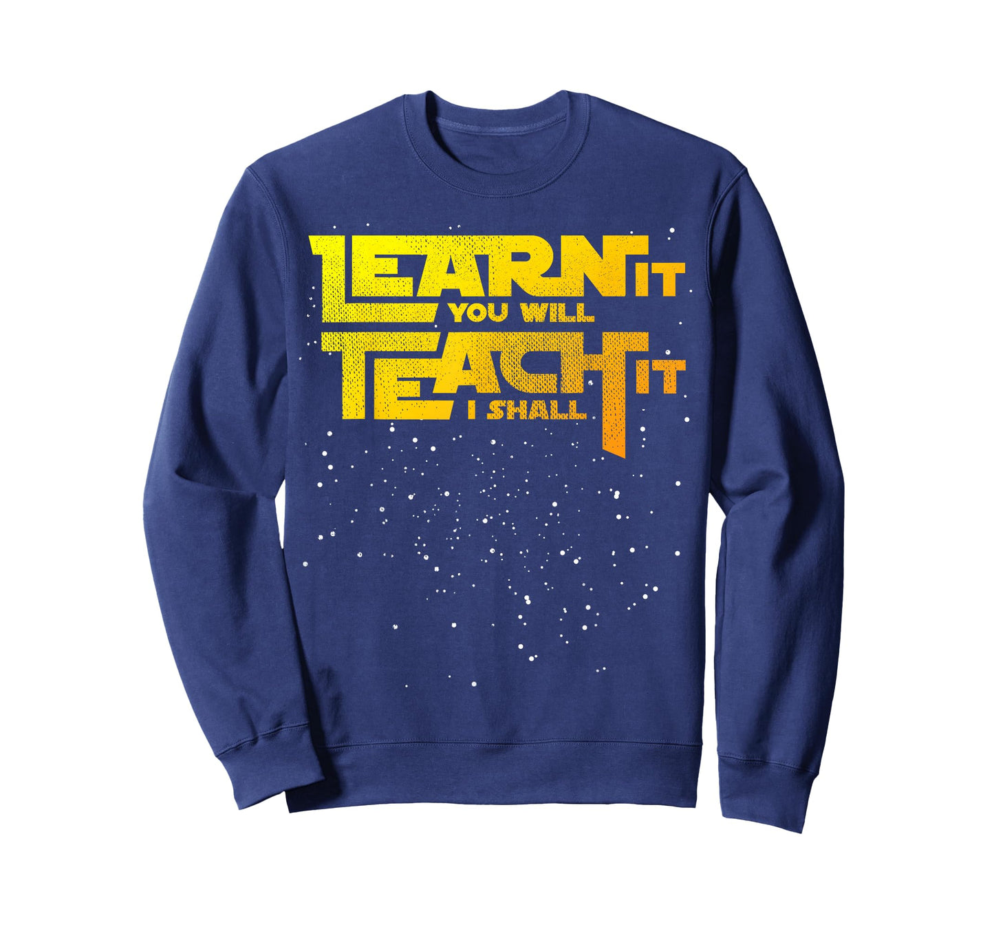 Star Teacher Learn It You Will Teach It I Shall T-Shirt T-Shirt